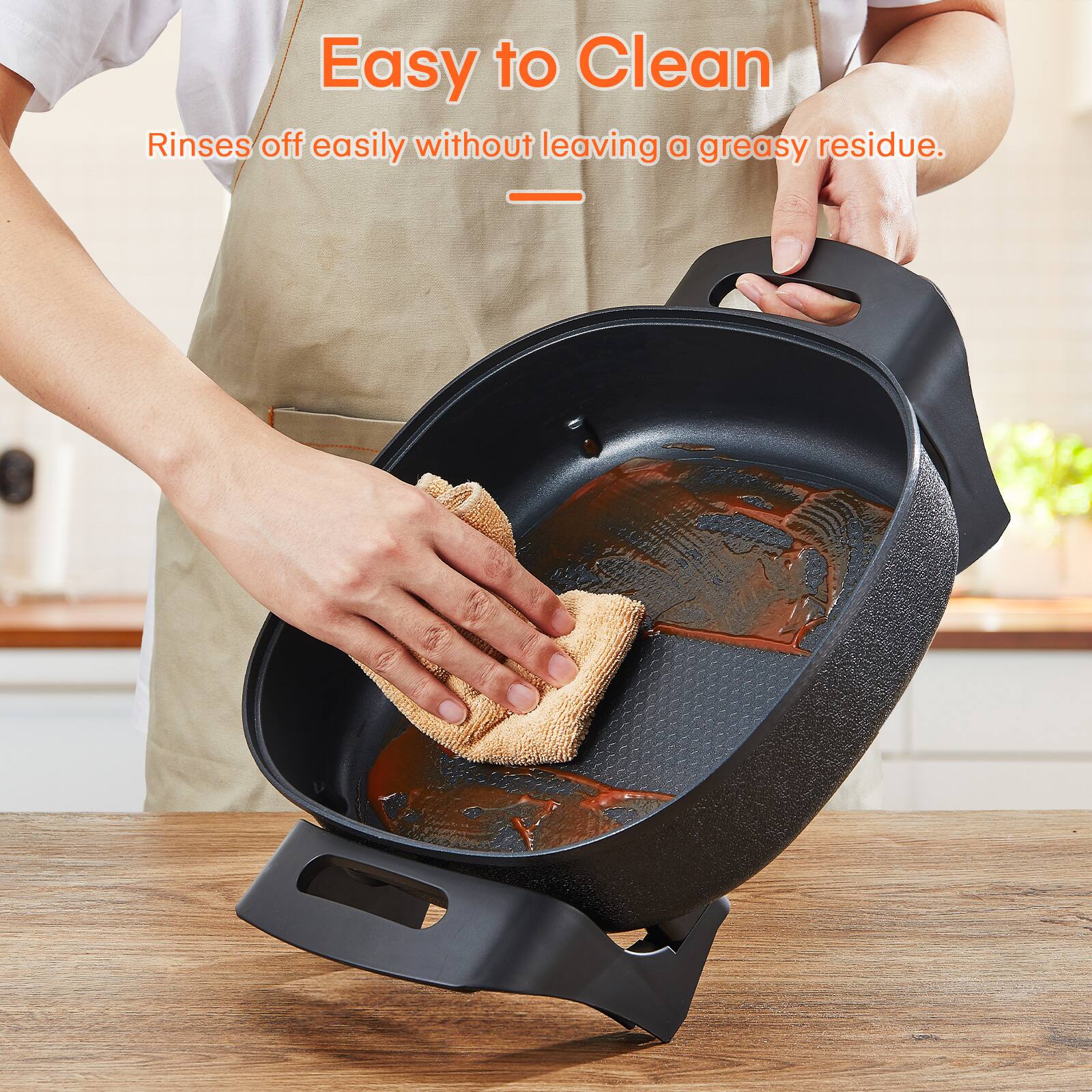 Easy to Clean  
Rinses off easily without leaving a greasy residue.