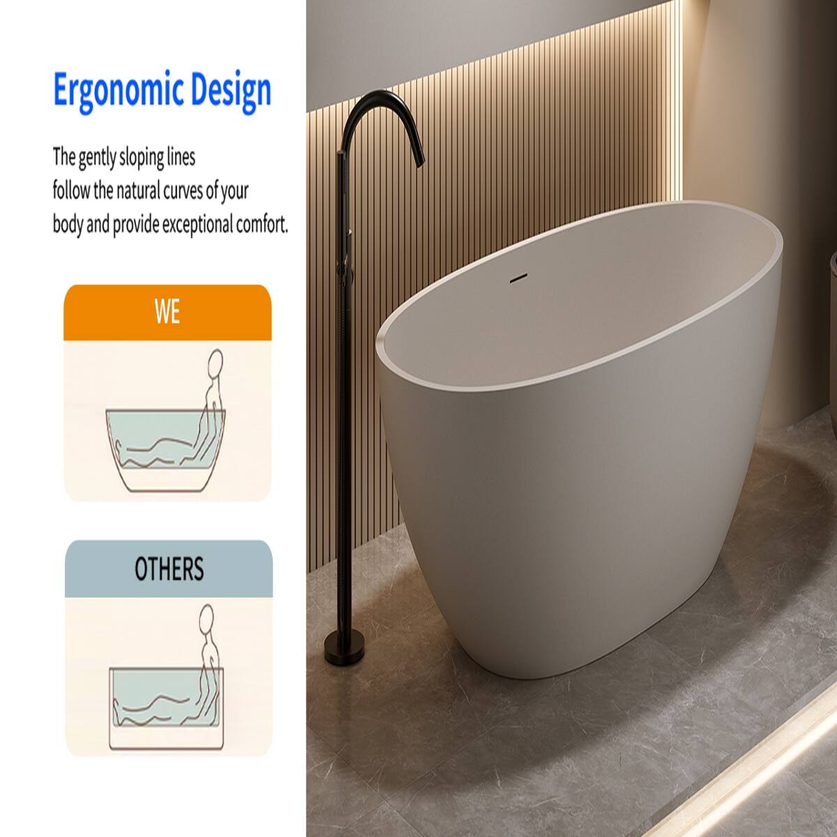 Ergonomic Design  
The gently sloping lines follow the natural curves of your body and provide exceptional comfort.  

WE  
OTHERS