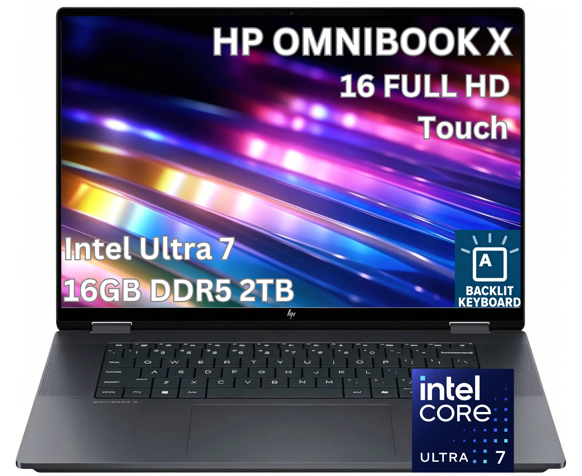 HP OMNIBOOK X 16 FULL HD Touch  
Intel Ultra 7  
16GB DDR5 2TB  
A BACKLIT KEYBOARD  

intel CORE  
ULTRA 7