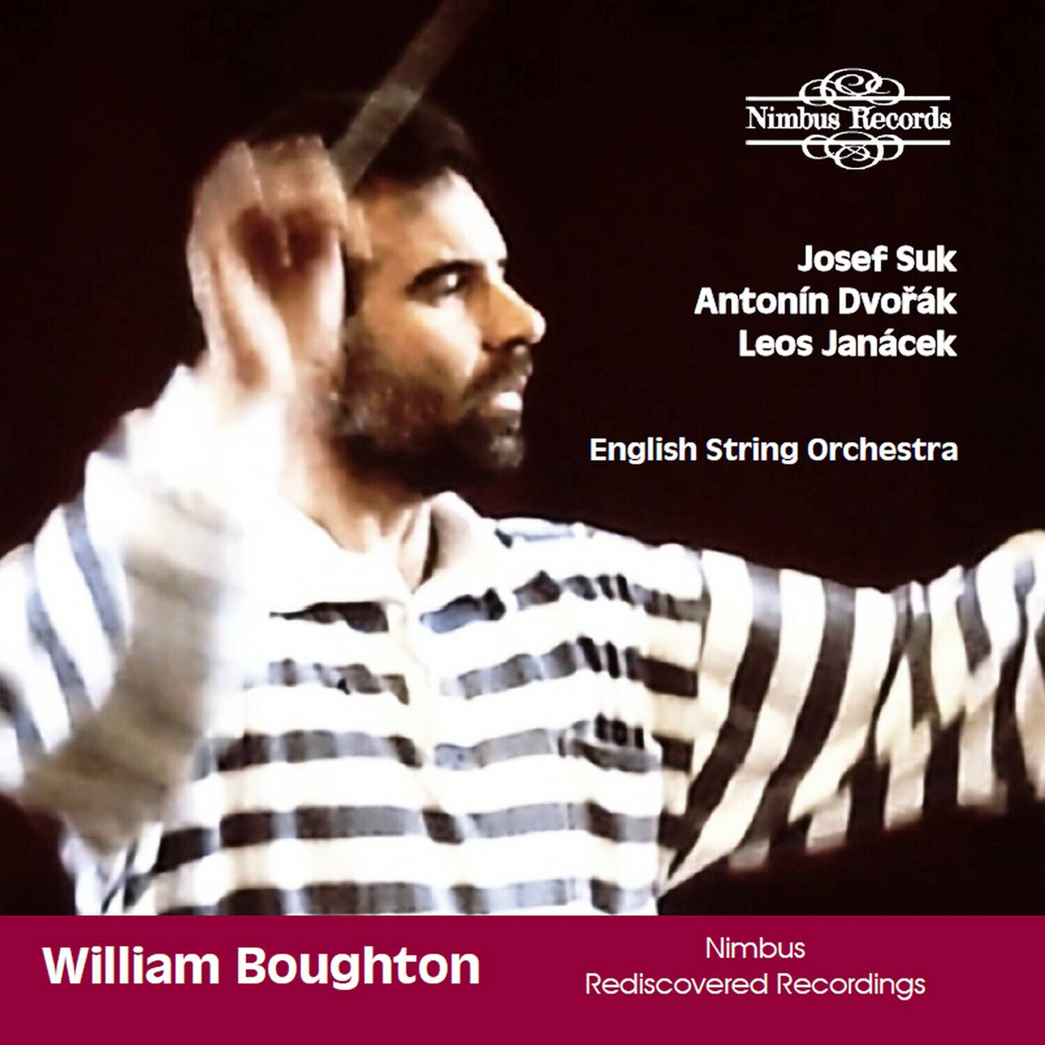 Nimbus Records  
Josef Suk  
Antonín Dvořák  
Leos Janáček  
English String Orchestra  

William Boughton  
Nimbus  
Rediscovered Recordings