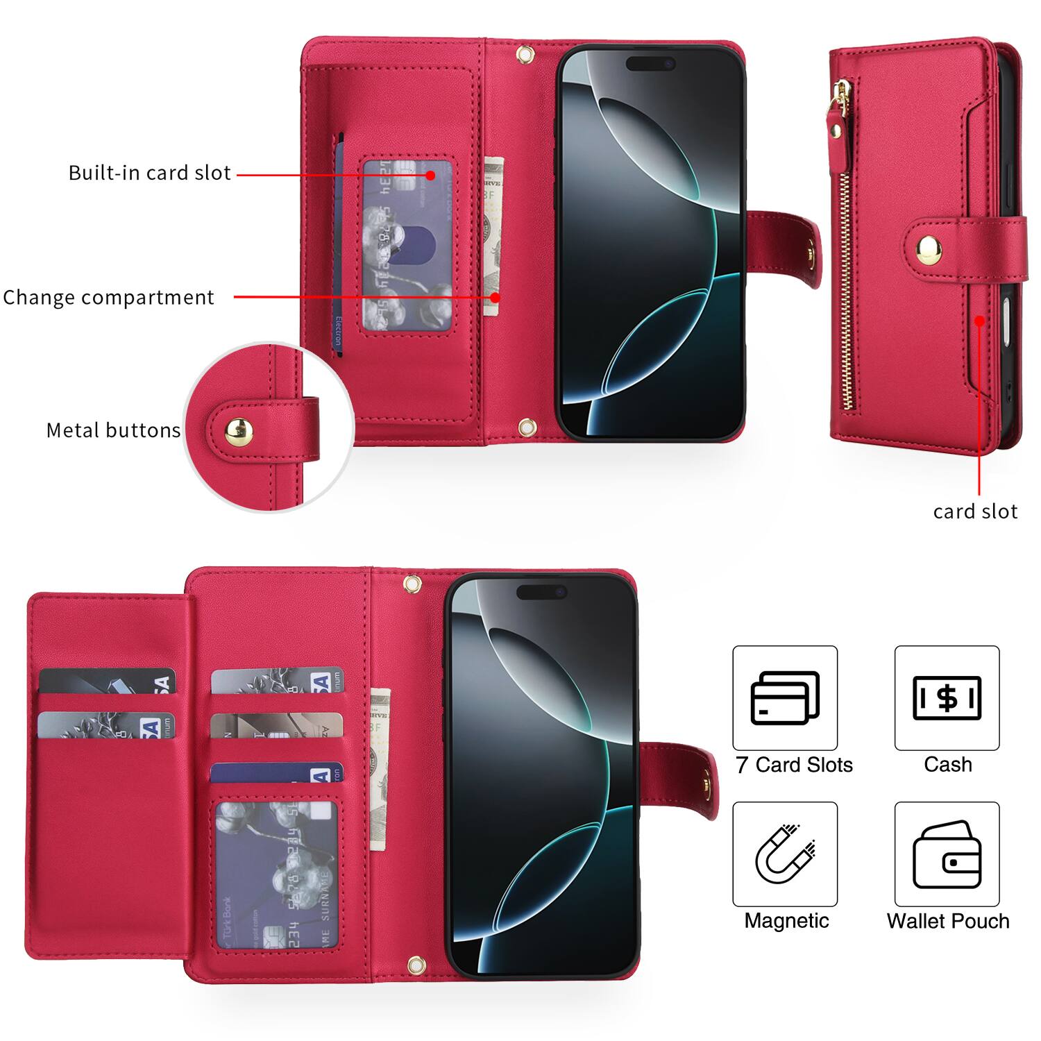 Built-in card slot  
Change compartment  
Metal buttons  

Card slot  

7 Card Slots  
Cash  
Magnetic  
Wallet Pouch