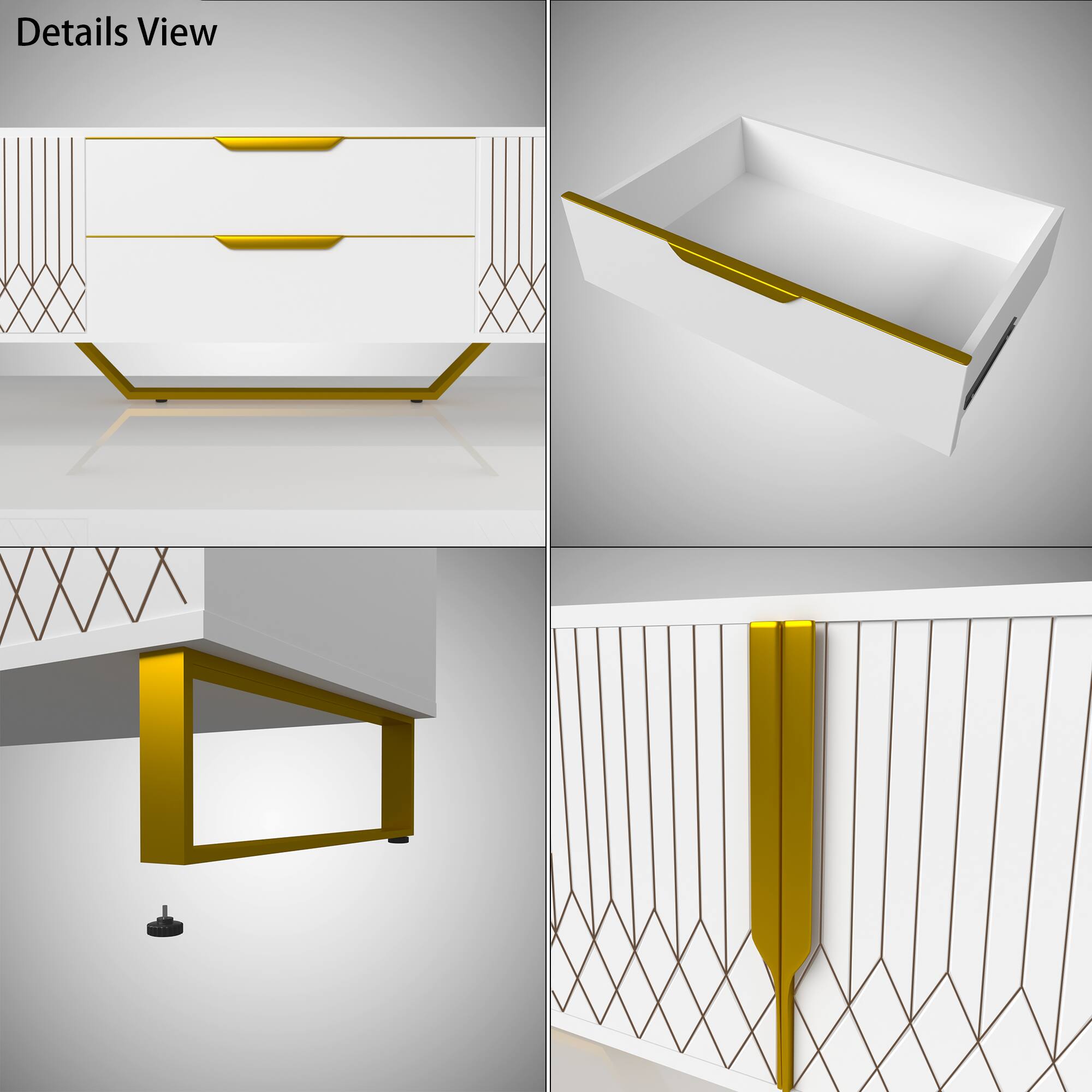 Details View

- Top view of a white cabinet with gold handles and legs.
- Side view of the cabinet showing its depth and gold accents.
- Bottom view of the cabinet's legs and support.
- Close-up of the cabinet's gold handle and decorative panel.