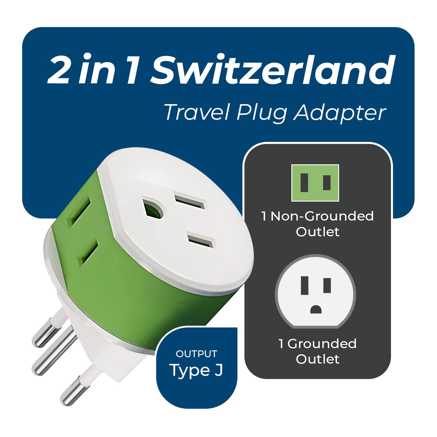 2 in 1 Switzerland Travel Plug Adapter

1 Non-Grounded Outlet

1 Grounded Outlet

OUTPUT Type J