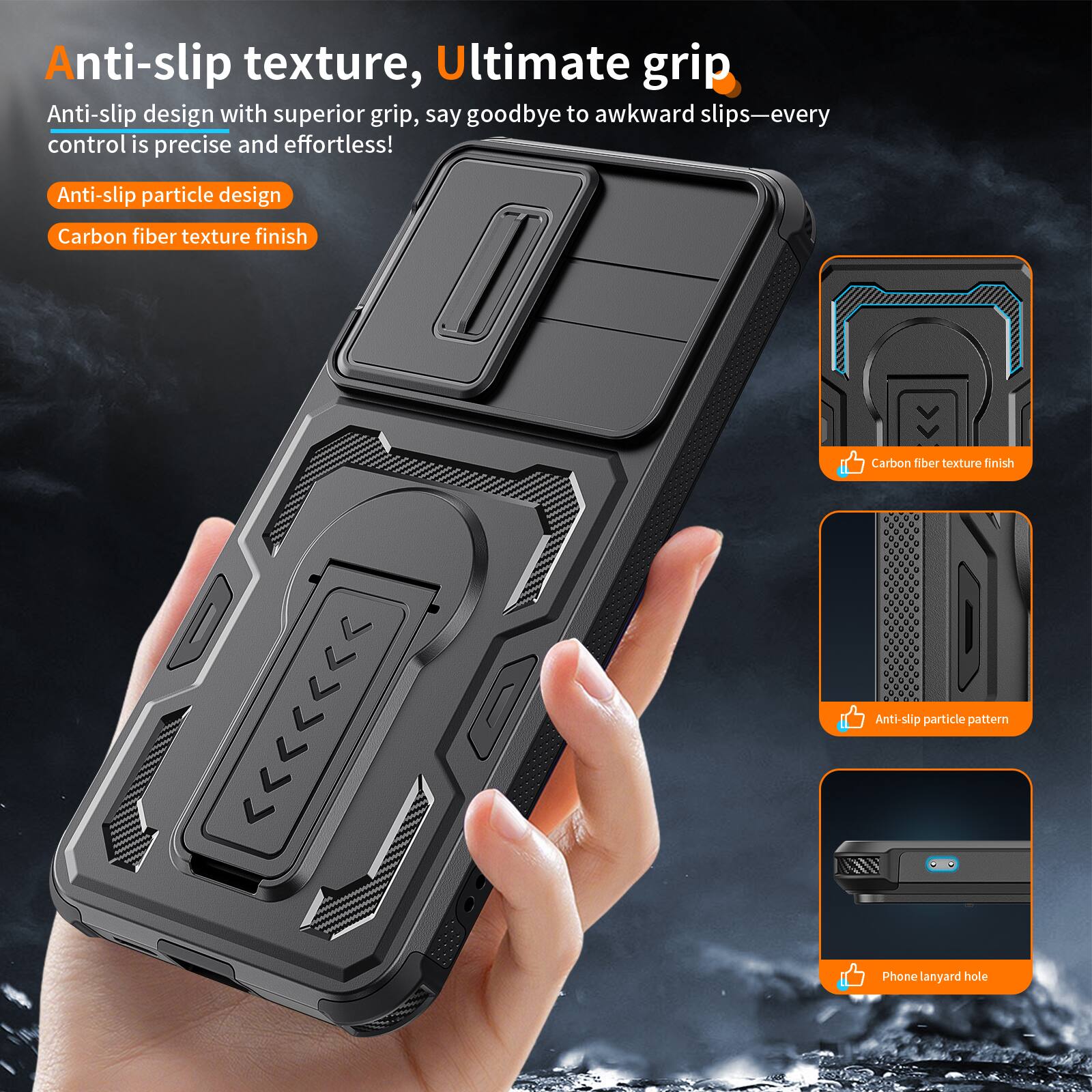 Anti-slip texture, Ultimate grip

Anti-slip design with superior grip, say goodbye to awkward slips—every control is precise and effortless!

- Anti-slip particle design
- Carbon fiber texture finish
- Anti-slip particle pattern
- Phone lanyard hole