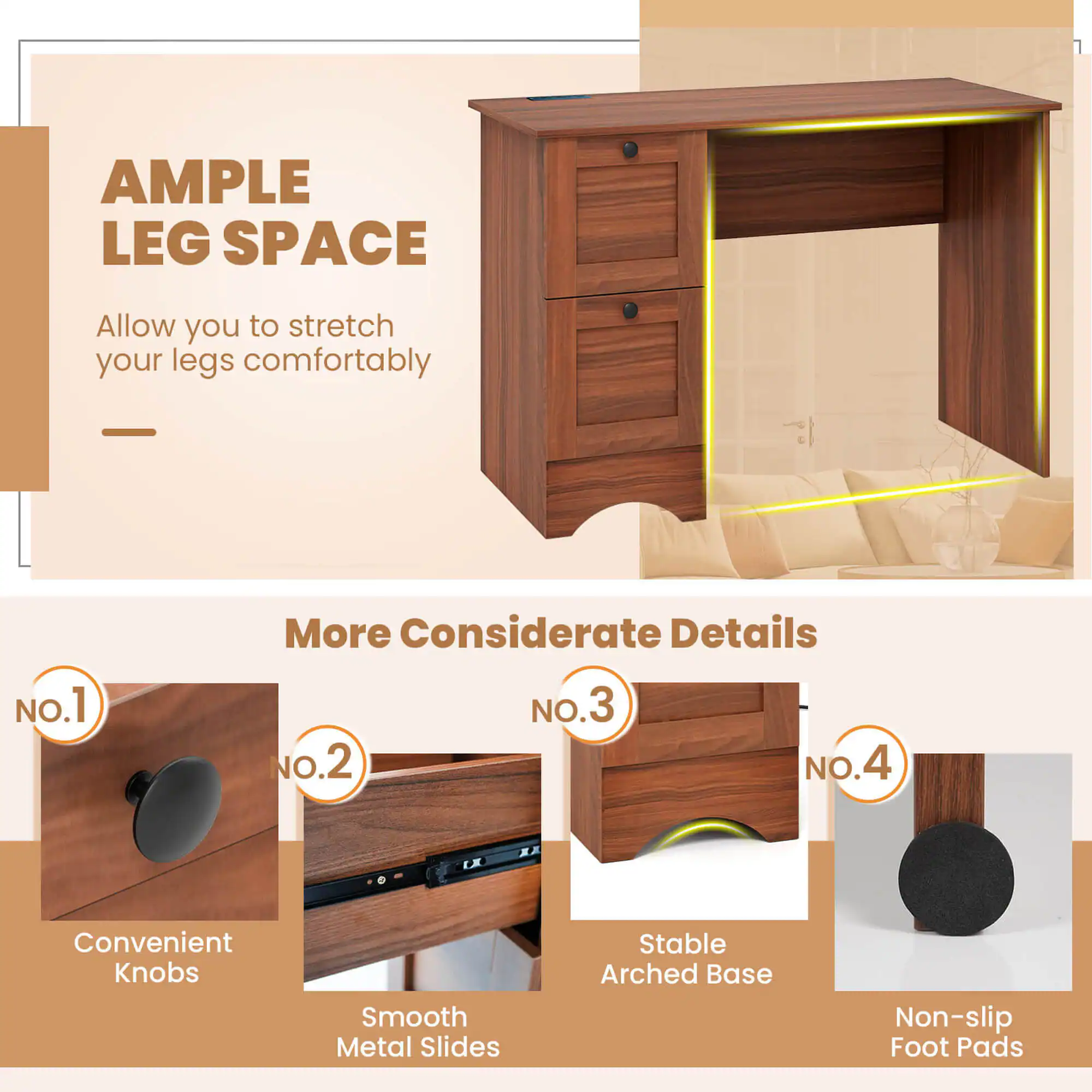Ample Leg Space Allow you to stretch your legs comfortably No.1 More Considerate Details No.3 o.2 No.4 Convenient Knobs Smooth Metal Slides Stable Arched Base Non-slip Foot Pads