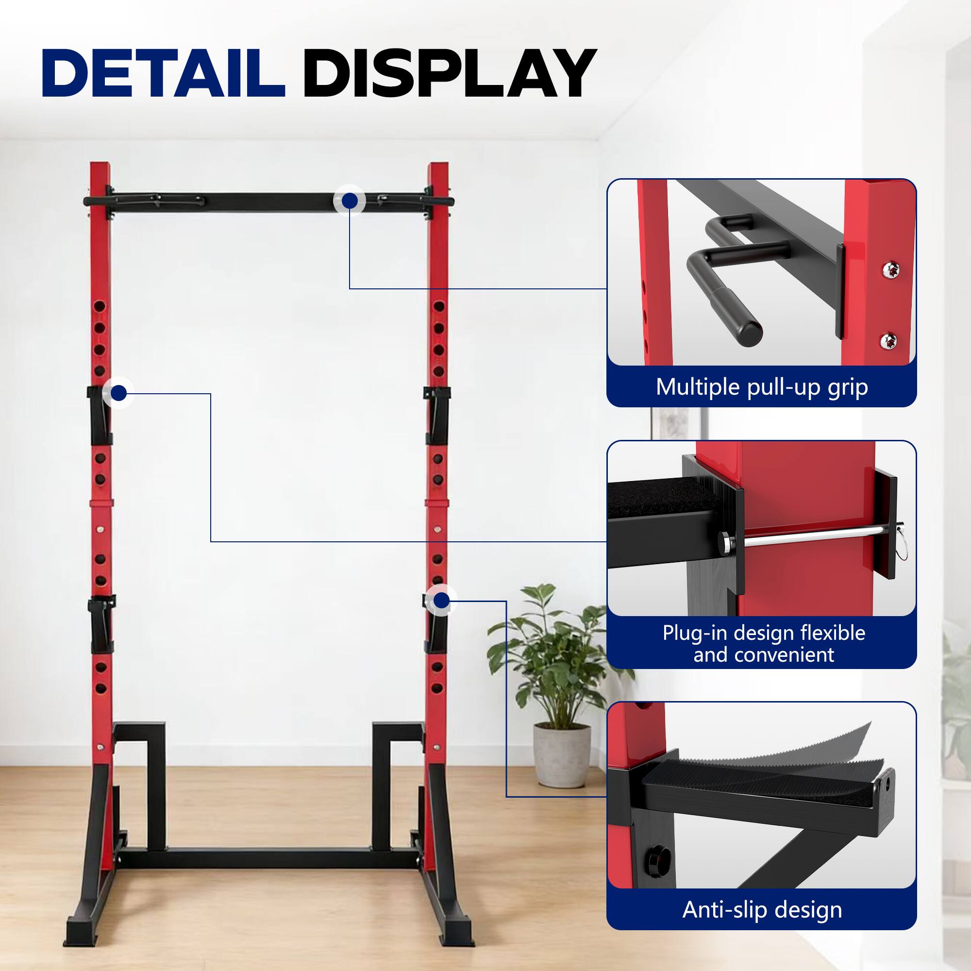 DETAIL DISPLAY

- Multiple pull-up grip
- Plug-in design flexible and convenient
- Anti-slip design