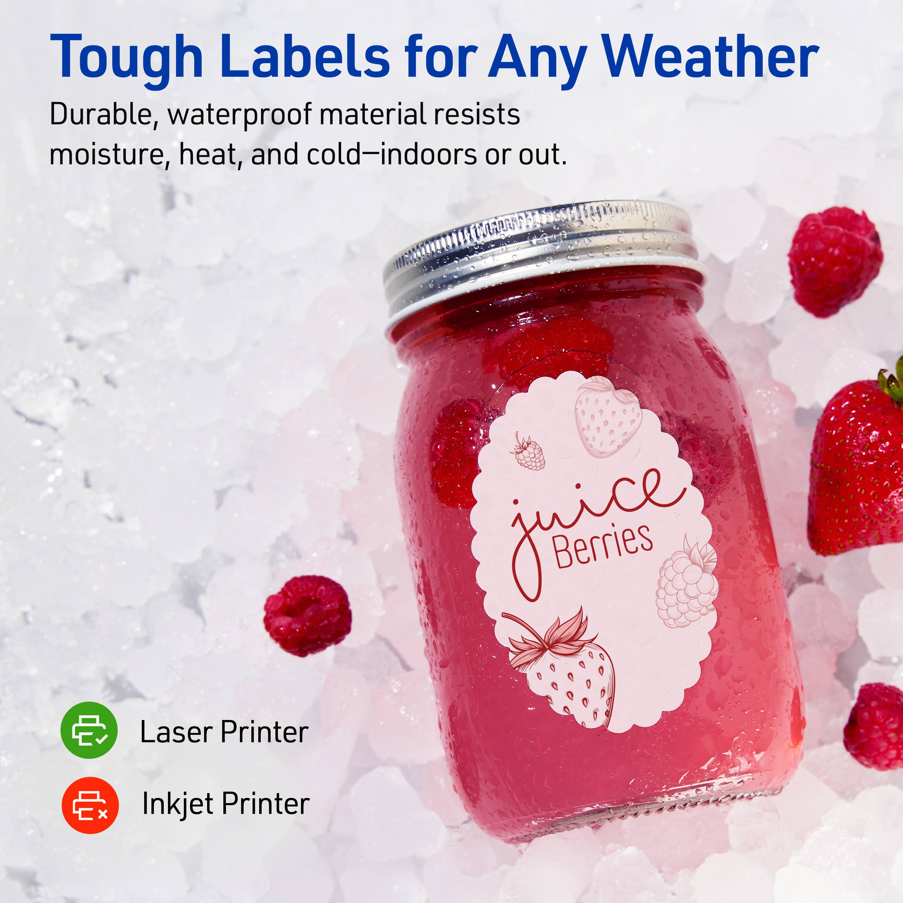Tough Labels for Any Weather

Durable, waterproof material resists moisture, heat, and cold—indoors or out.

juice Berries

Laser Printer  
Inkjet Printer