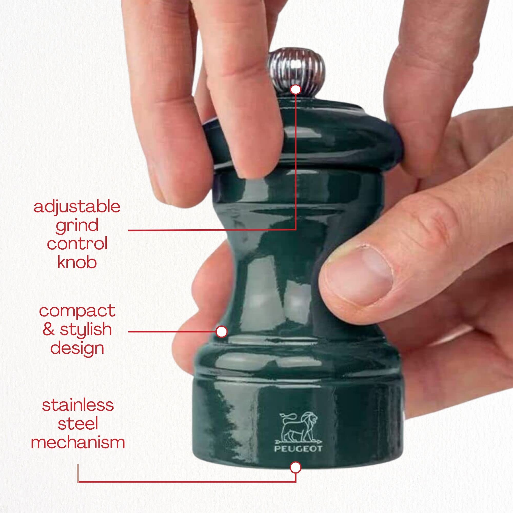 adjustable grind control knob  
compact & stylish design  
stainless steel mechanism  
PEUGEOT