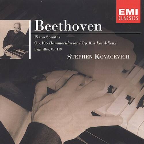 EMI CLASSICS  
Beethoven  
Piano Sonatas  
Op.106 Hammerklavier / Op.81a Les Adieux  
Bagatelles, Op.119  
STEPHEN KOVACEVICH