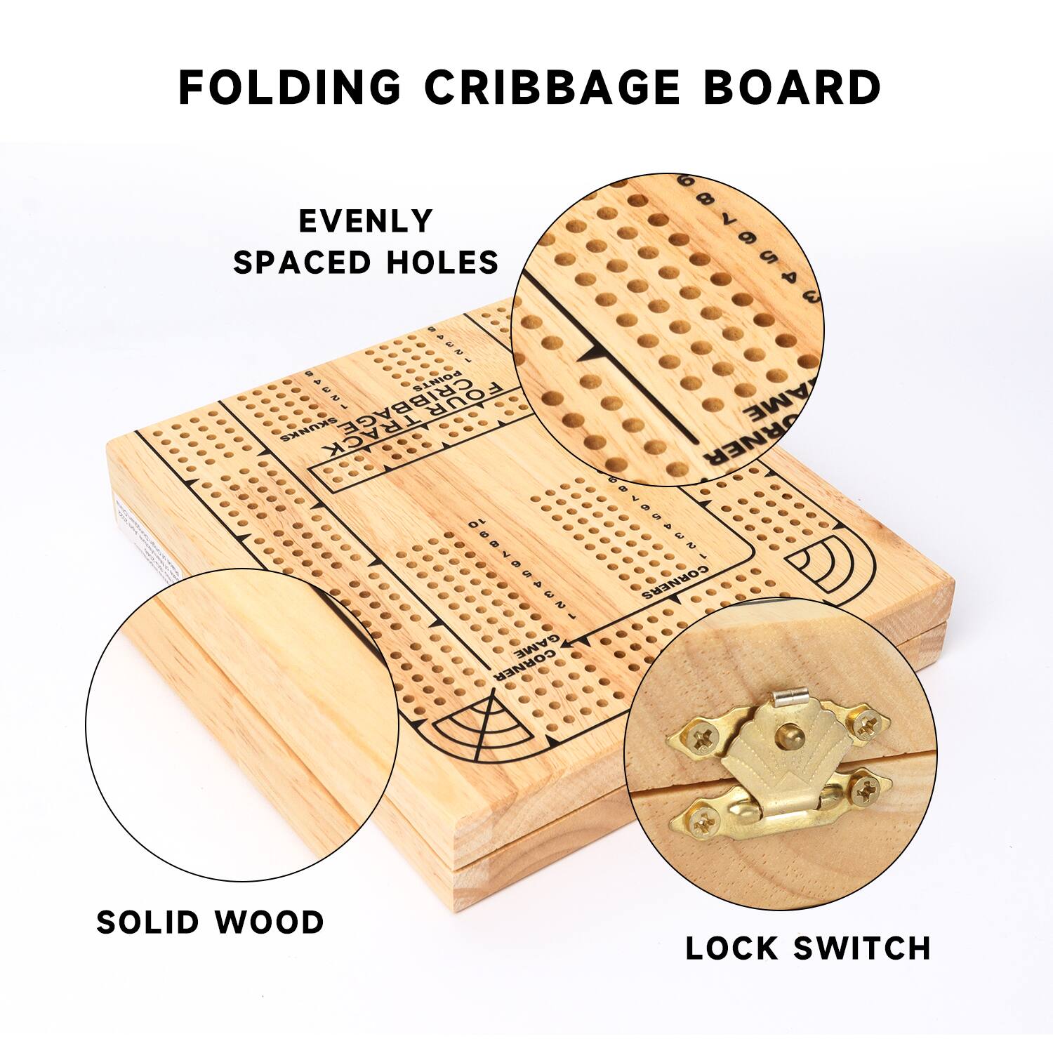 FOLDING CRIBBAGE BOARD
EVENLY SPACED HOLES
SOLID WOOD
LOCK SWITCH