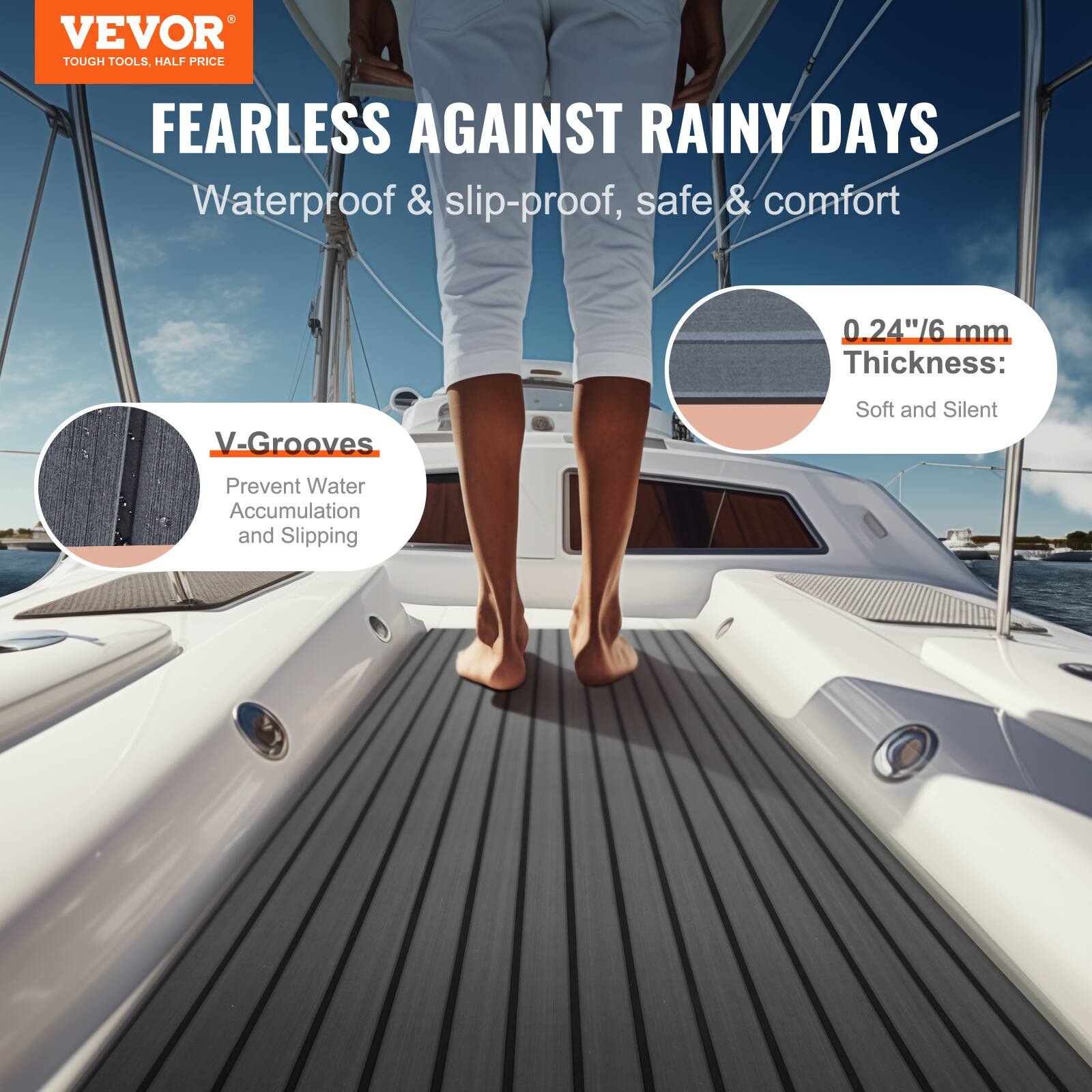 VEVOR  
TOUGH TOOLS, HALF PRICE  

FEARLESS AGAINST RAINY DAYS  
Waterproof & slip-proof, safe & comfort  

V-Grooves  
Prevent Water Accumulation and Slipping  

0.24"/6 mm Thickness:  
Soft and Silent