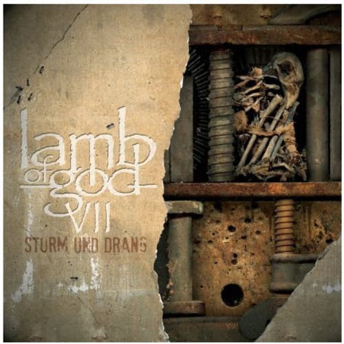 Lamb of God  
VII  
STURM UKD DRANG