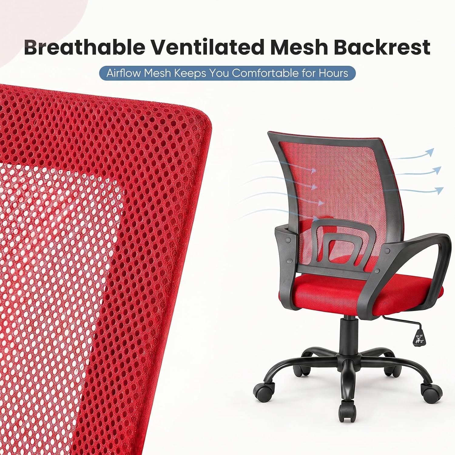 Breathable Ventilated Mesh Backrest  
Airflow Mesh Keeps You Comfortable for Hours