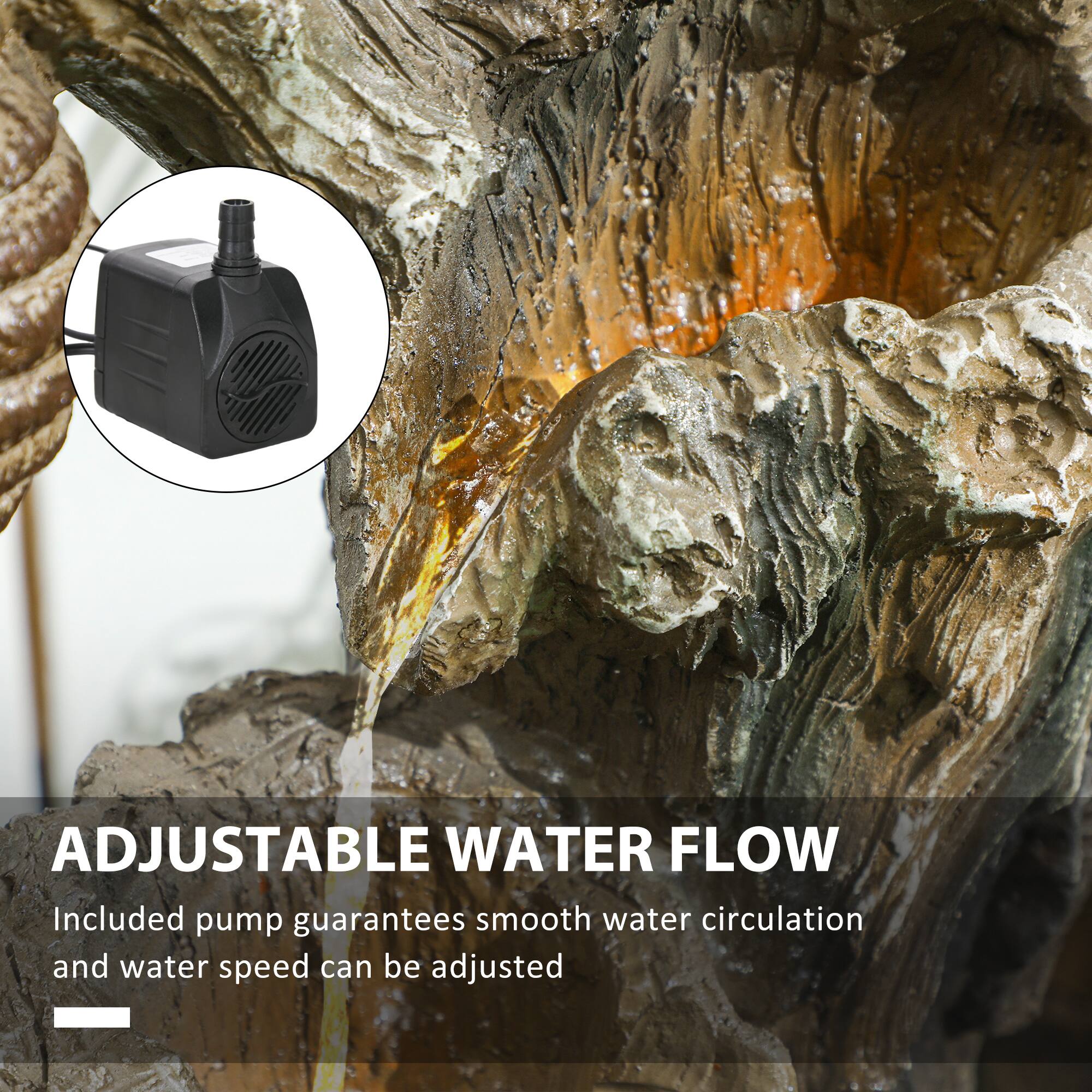 ADJUSTABLE WATER FLOW

Included pump guarantees smooth water circulation and water speed can be adjusted