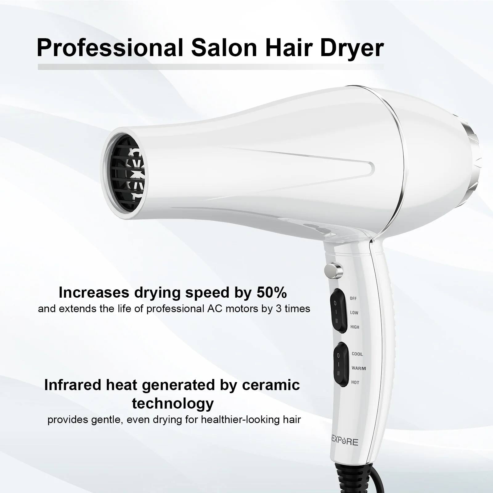 Professional Salon Hair Dryer

Increases drying speed by 50% and extends the life of professional AC motors by 3 times

Infrared heat generated by ceramic technology provides gentle, even drying for healthier-looking hair

COOL | WARM | HOT

EXPLORE