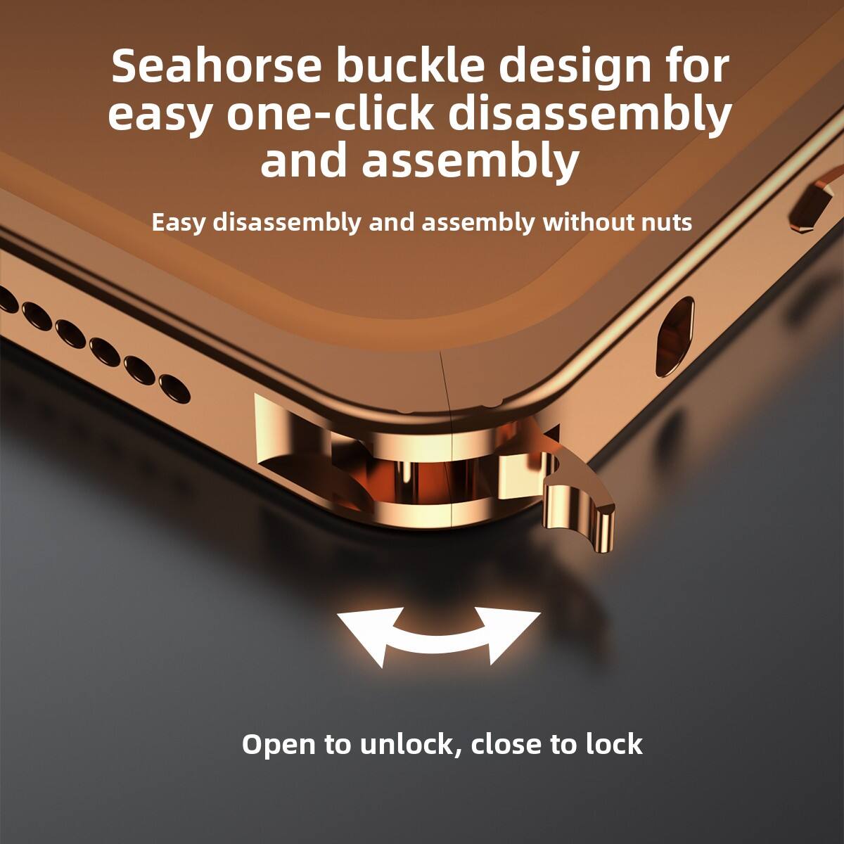 Seahorse buckle design for easy one-click disassembly and assembly  
Easy disassembly and assembly without nuts  
Open to unlock, close to lock