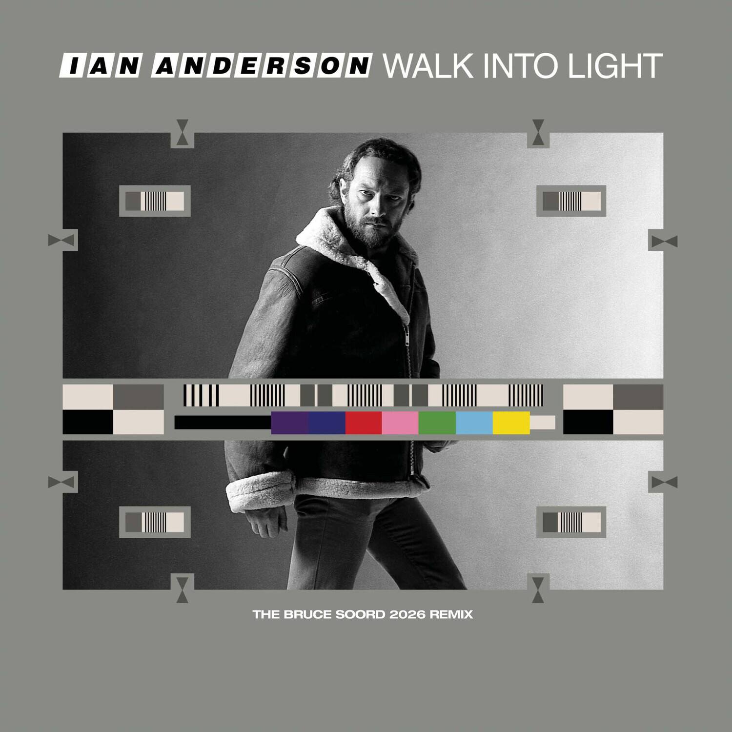 IAN ANDERSON WALK INTO LIGHT  
THE BRUCE SOORD 2026 REMIX