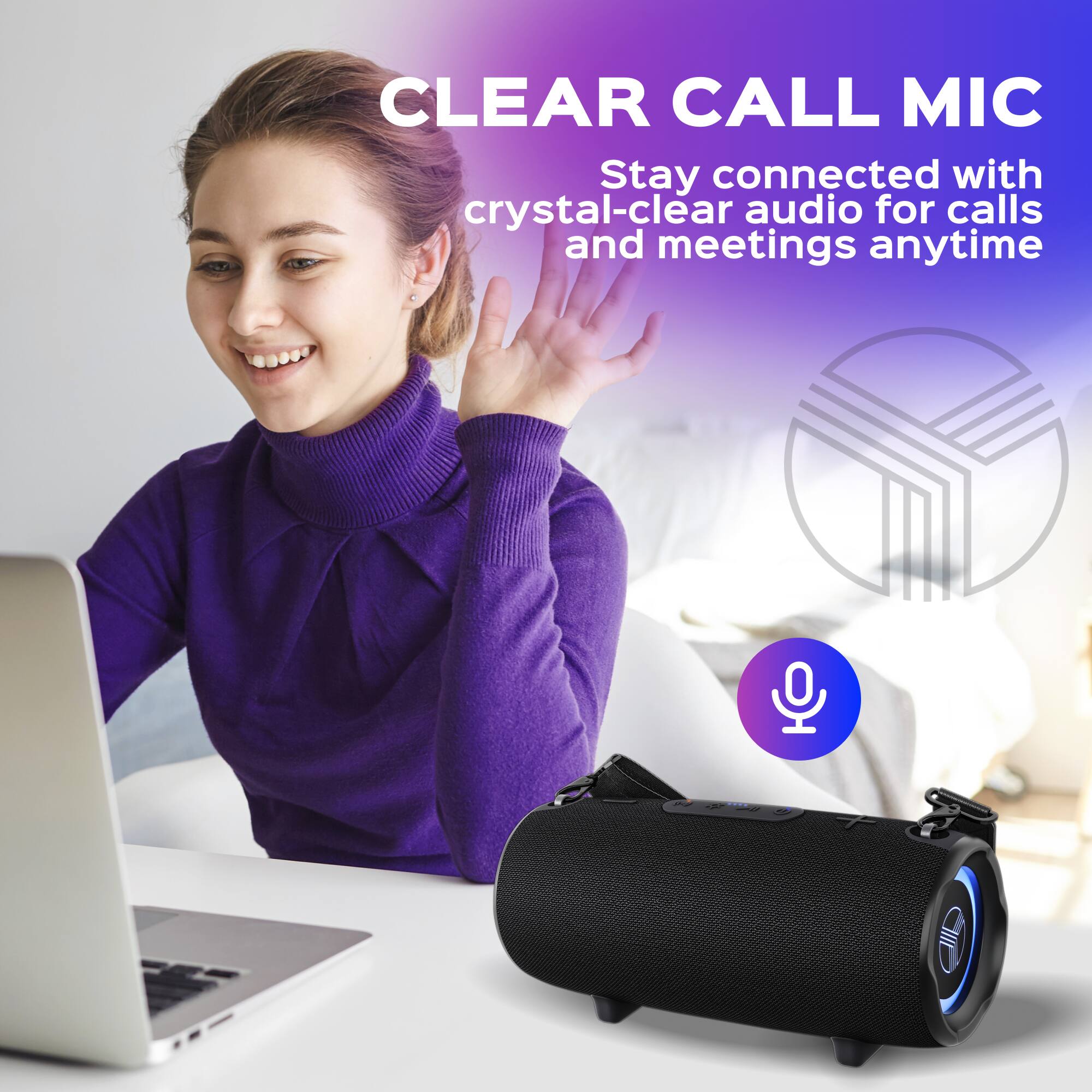 CLEAR CALL MIC  
Stay connected with crystal-clear audio for calls and meetings anytime