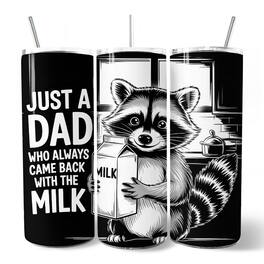 OrnamentallyYou - Just A Dad Who Always Came Back With The Milk Funny Raccoon 20oz Tumbler With Lid and Stainless - Multicolored