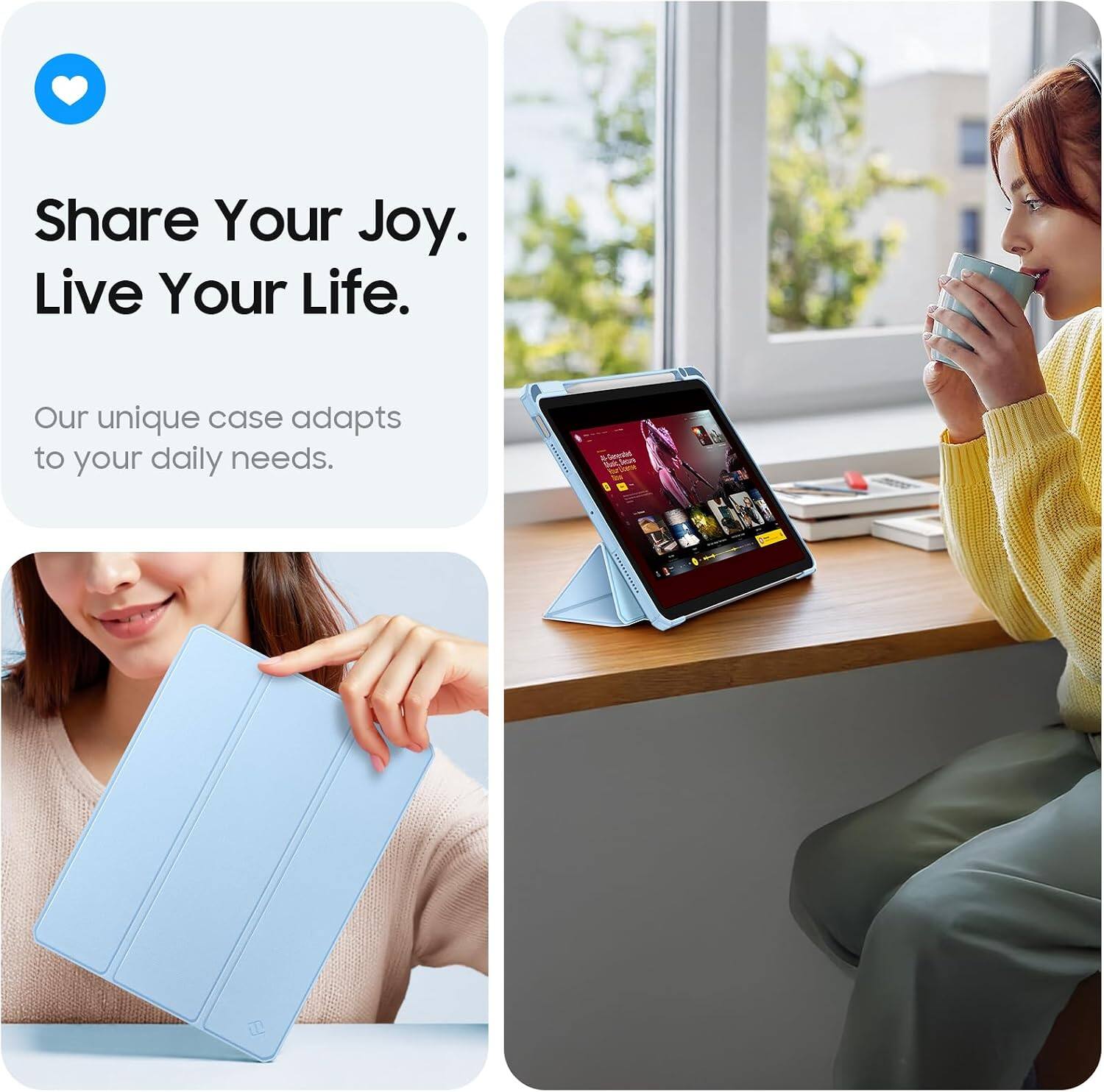 Share Your Joy. Live Your Life.

Our unique case adapts to your daily needs.
