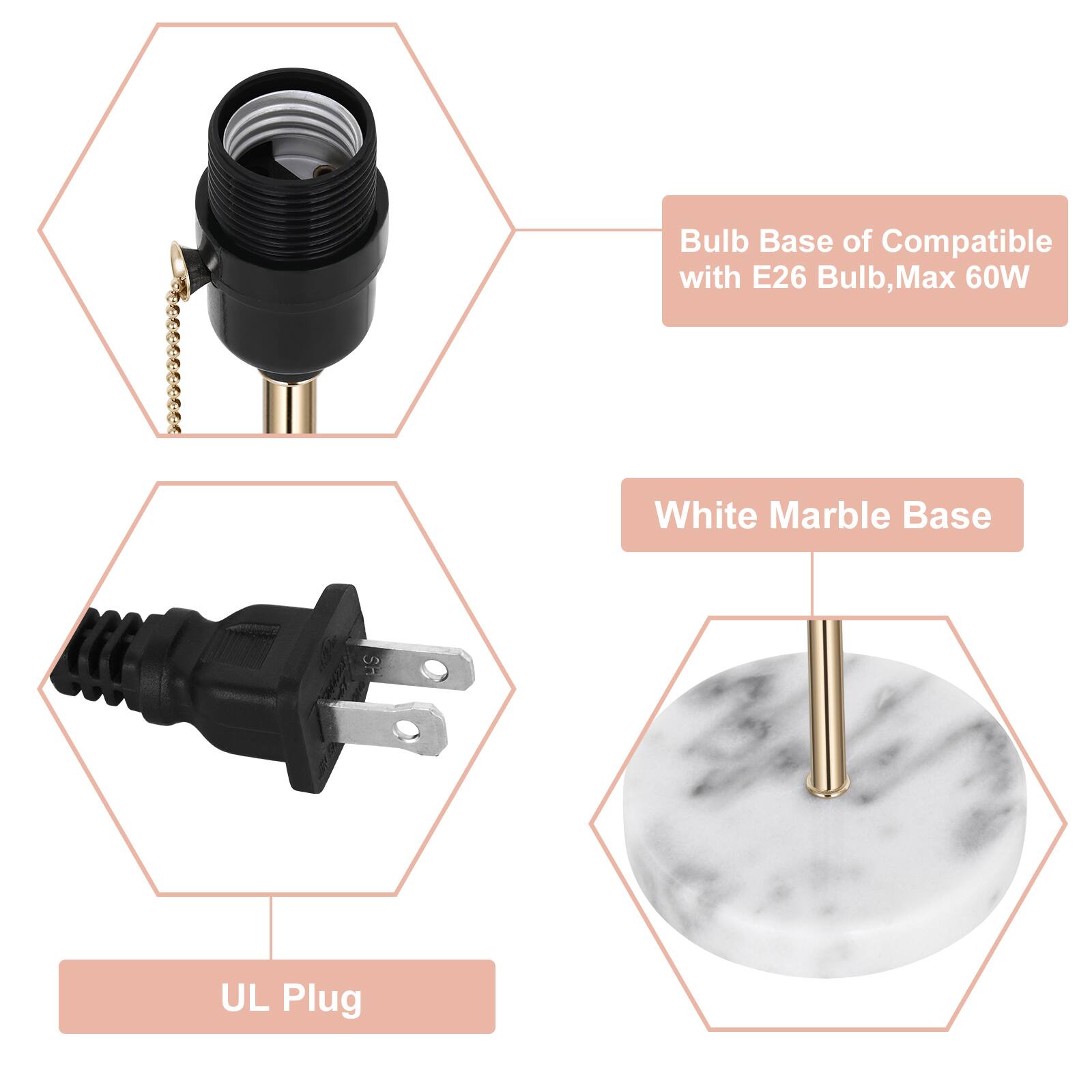 Bulb Base of Compatible with E26 Bulb, Max 60W  
White Marble Base  
UL Plug