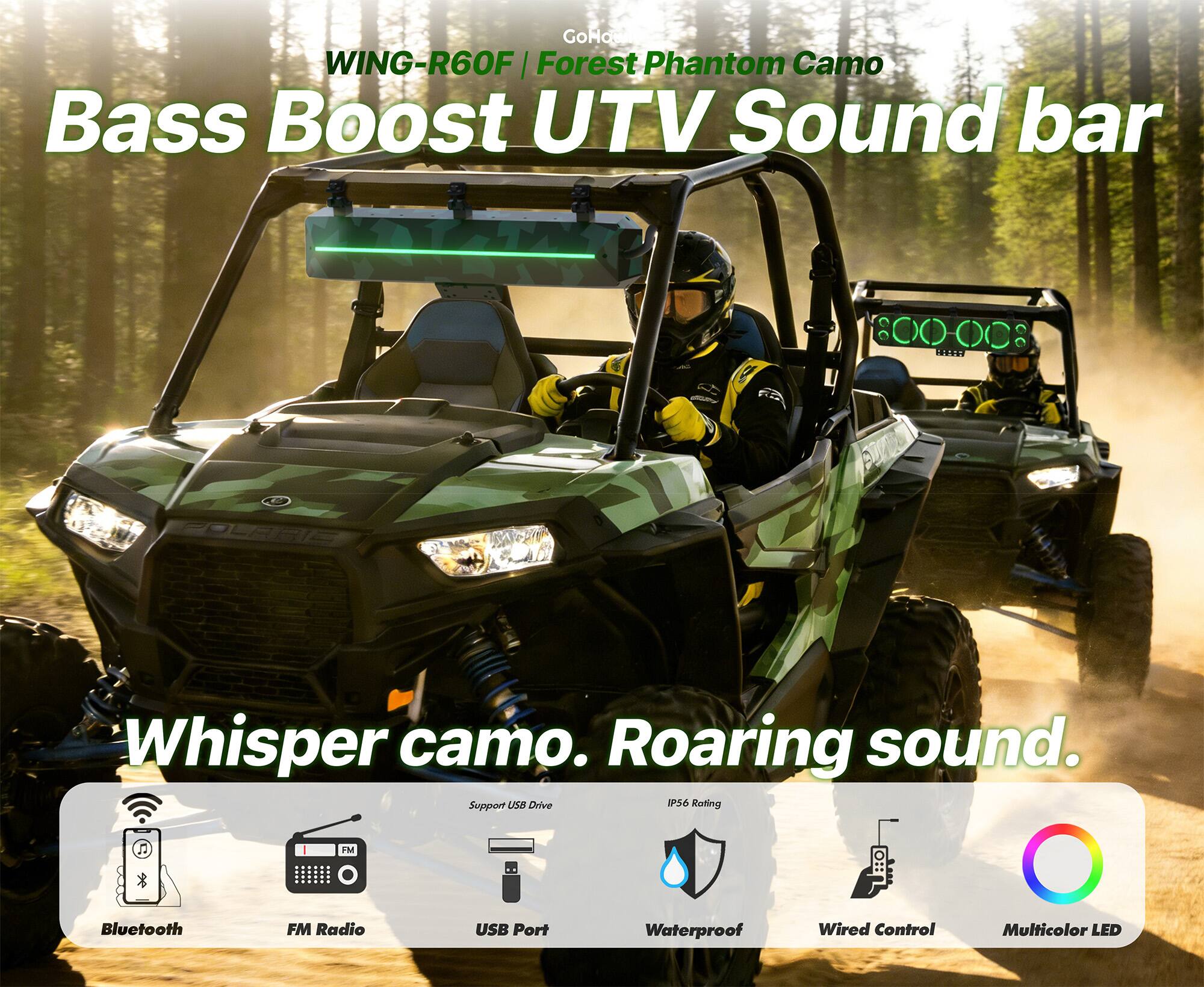 GoHo WING-R60F | Forest Phantom Camo Bass Boost UTV Sound bar  
Whisper camo. Roaring sound.  
Support USB Drive IP56 Roting FM Bluetooth FM Radio USB Port Waterproof Wired Control Multicolor LED