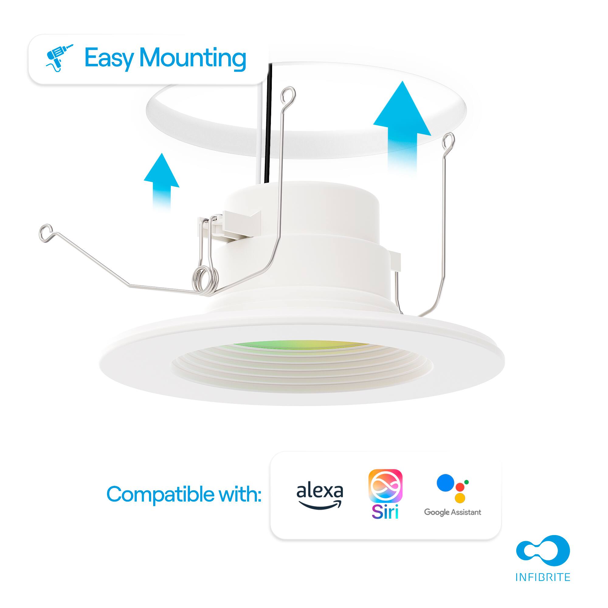 Easy Mounting

Compatible with:
- Alexa
- Siri
- Google Assistant
- INFI BRITE