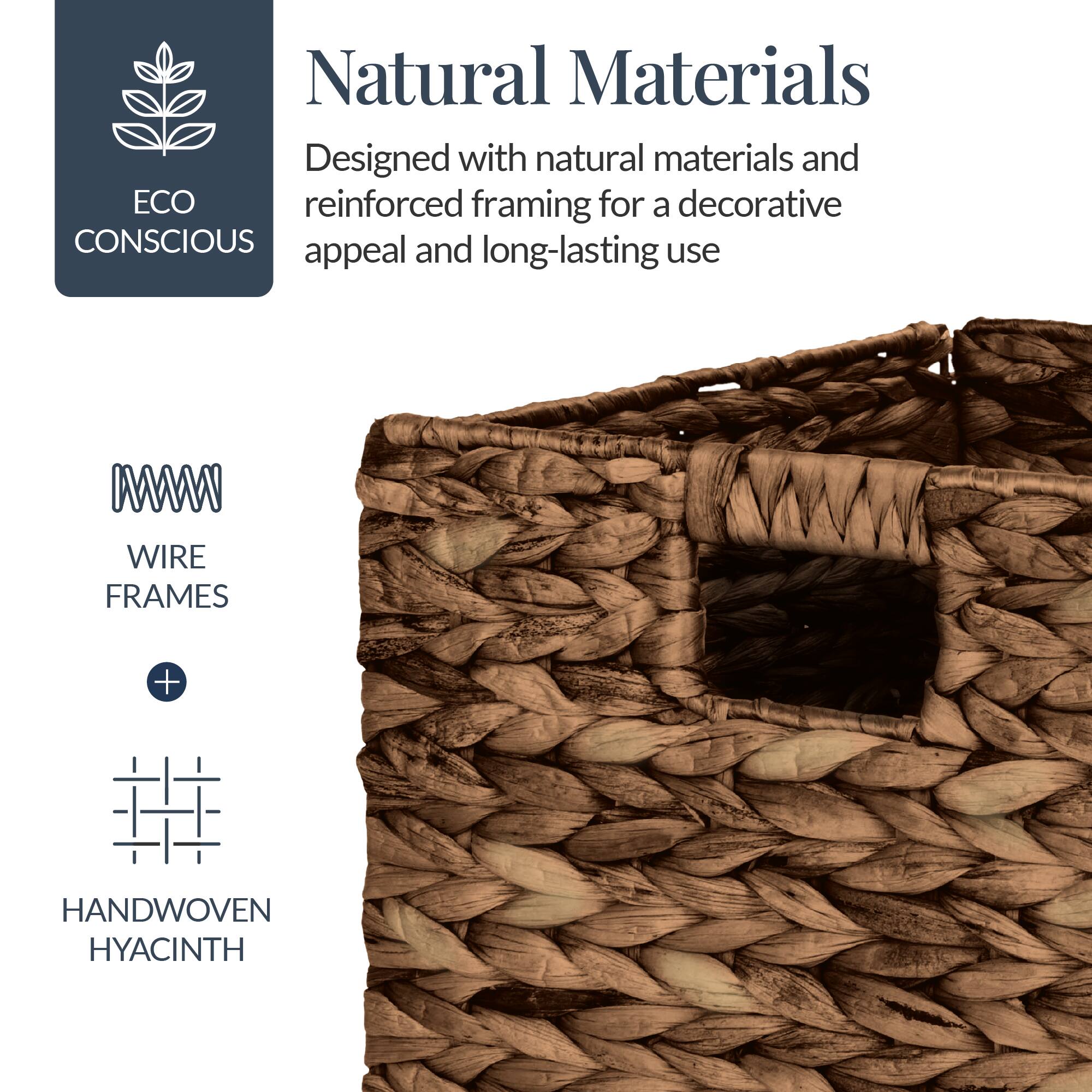Natural Materials

Designed with natural materials and reinforced framing for a decorative appeal and long-lasting use

ECO CONSCIOUS

WIRE FRAMES

HANDWOVEN HYACINTH