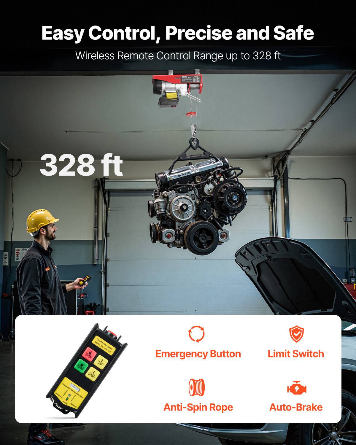 Easy Control, Precise and Safe  
Wireless Remote Control Range up to 328 ft  

328 ft  

Emergency Button  
Limit Switch  
Anti-Spin Rope  
Auto-Brake