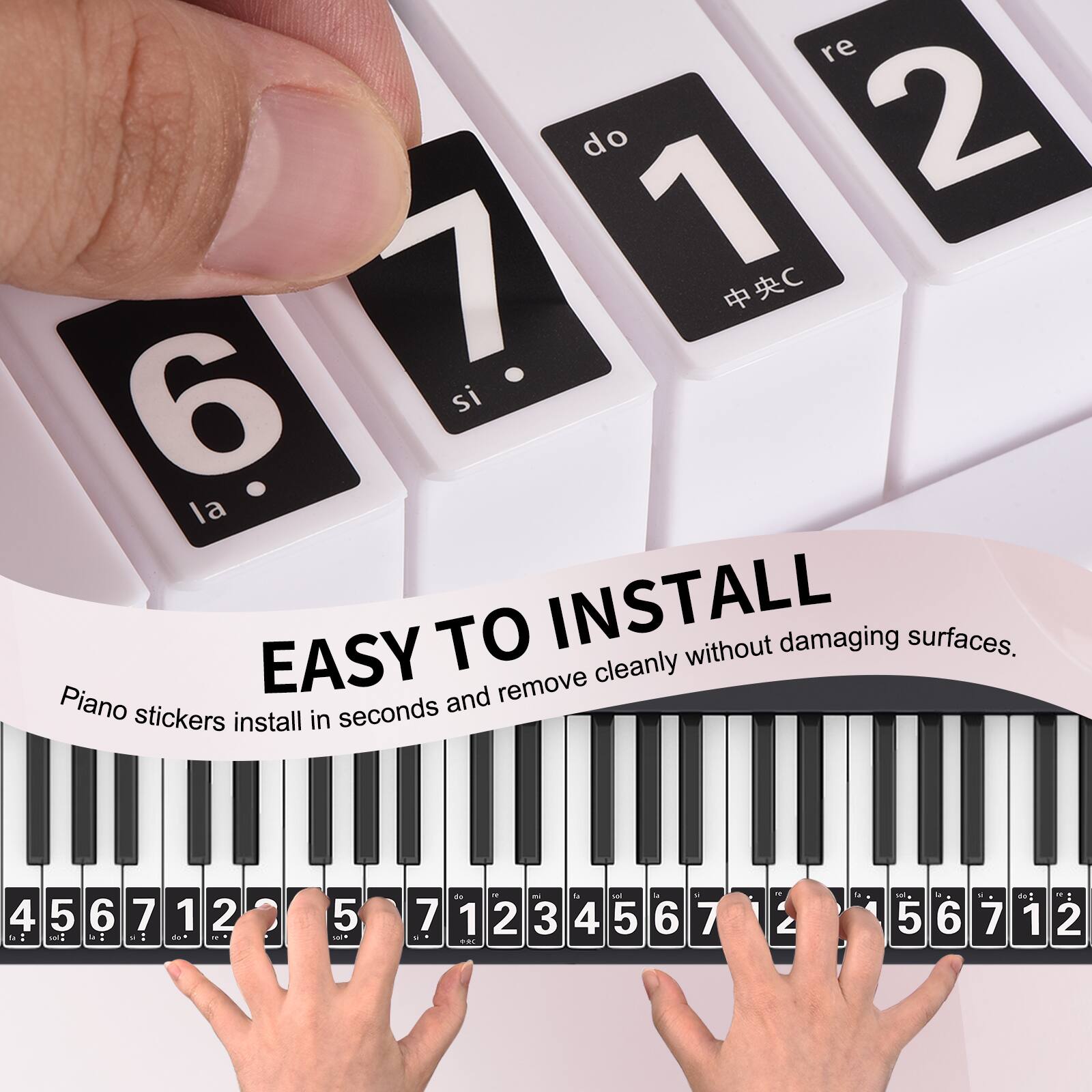 EASY TO INSTALL  
Piano stickers install in seconds and remove cleanly without damaging surfaces.