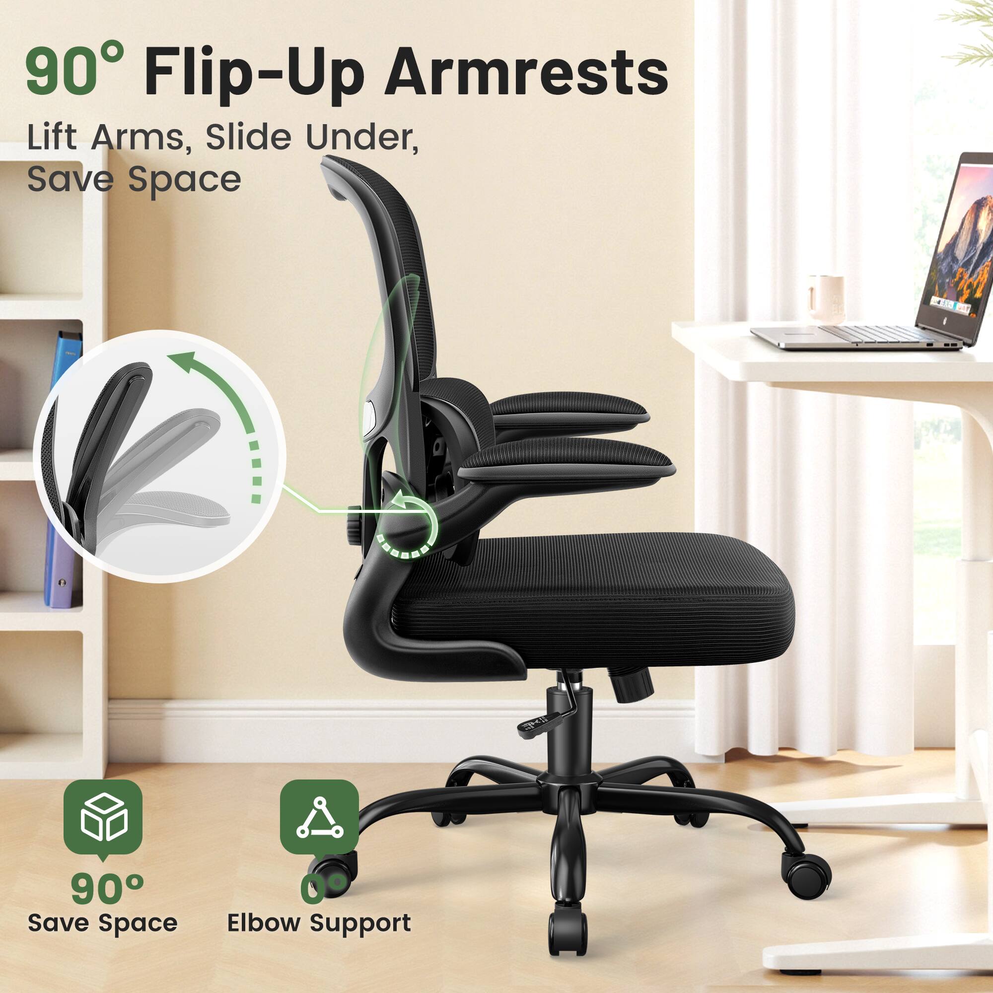 90° Flip-Up Armrests  
Lift Arms, Slide Under, Save Space  

90° Save Space  
Elbow Support