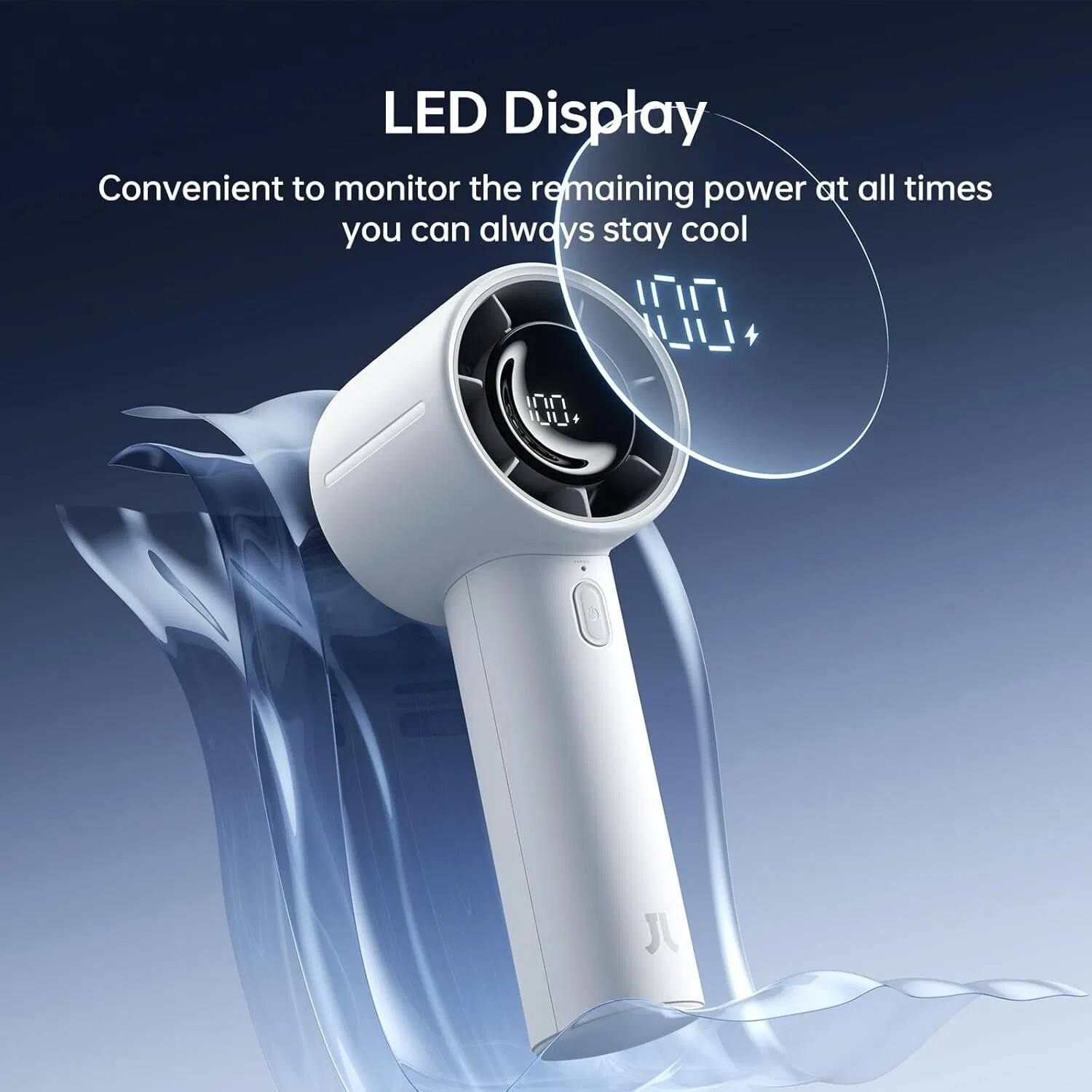 LED Display  
Convenient to monitor the remaining power at all times, you can always stay cool