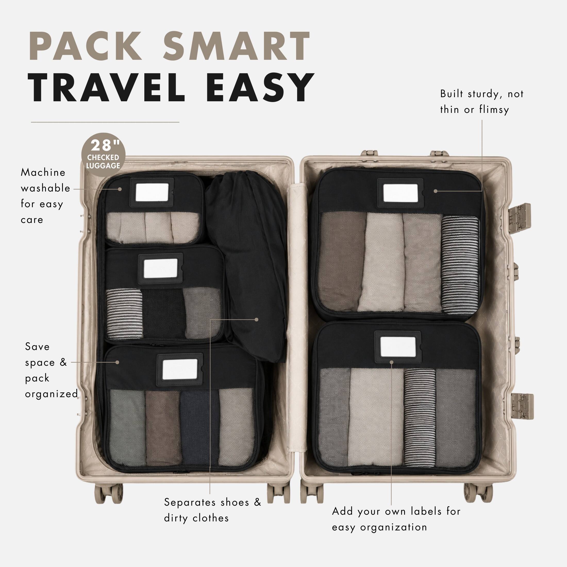 PACK SMART TRAVEL EASY

Built sturdy, not thin or flimsy

28" CHECKED LUGGAGE

Machine washable for easy care

Save space & pack organized

Separates shoes & dirty clothes

Add your own labels for easy organization