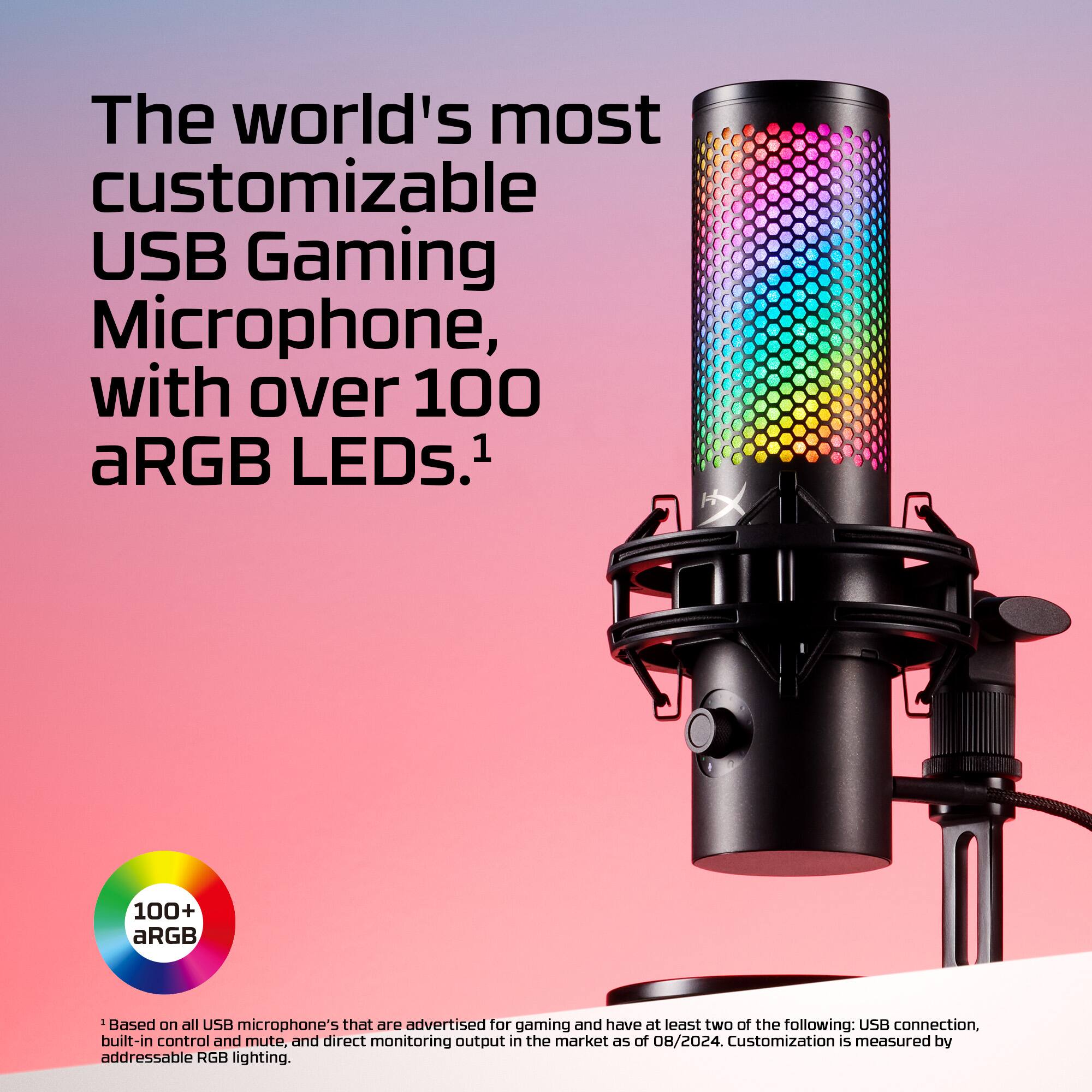 The world's most customizable USB Gaming Microphone, with over 100 aRGB LEDs. 100+ aRGB LEDs - Based on all USB microphones that are advertised for gaming and have at least two of the following: USB connection, built-in control and mute, and direct monitoring output in the market as of 08/2024. Customization is measured by addressable RGB lighting.
