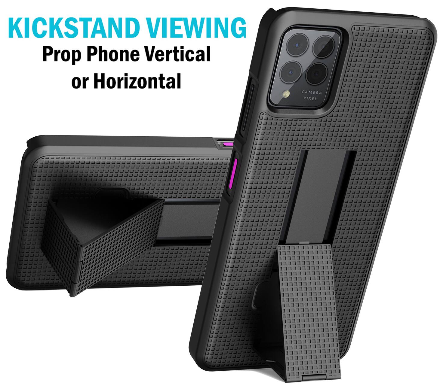 KICKSTAND VIEWING  
Prop Phone Vertical or Horizontal  
CAMERA PIXEL