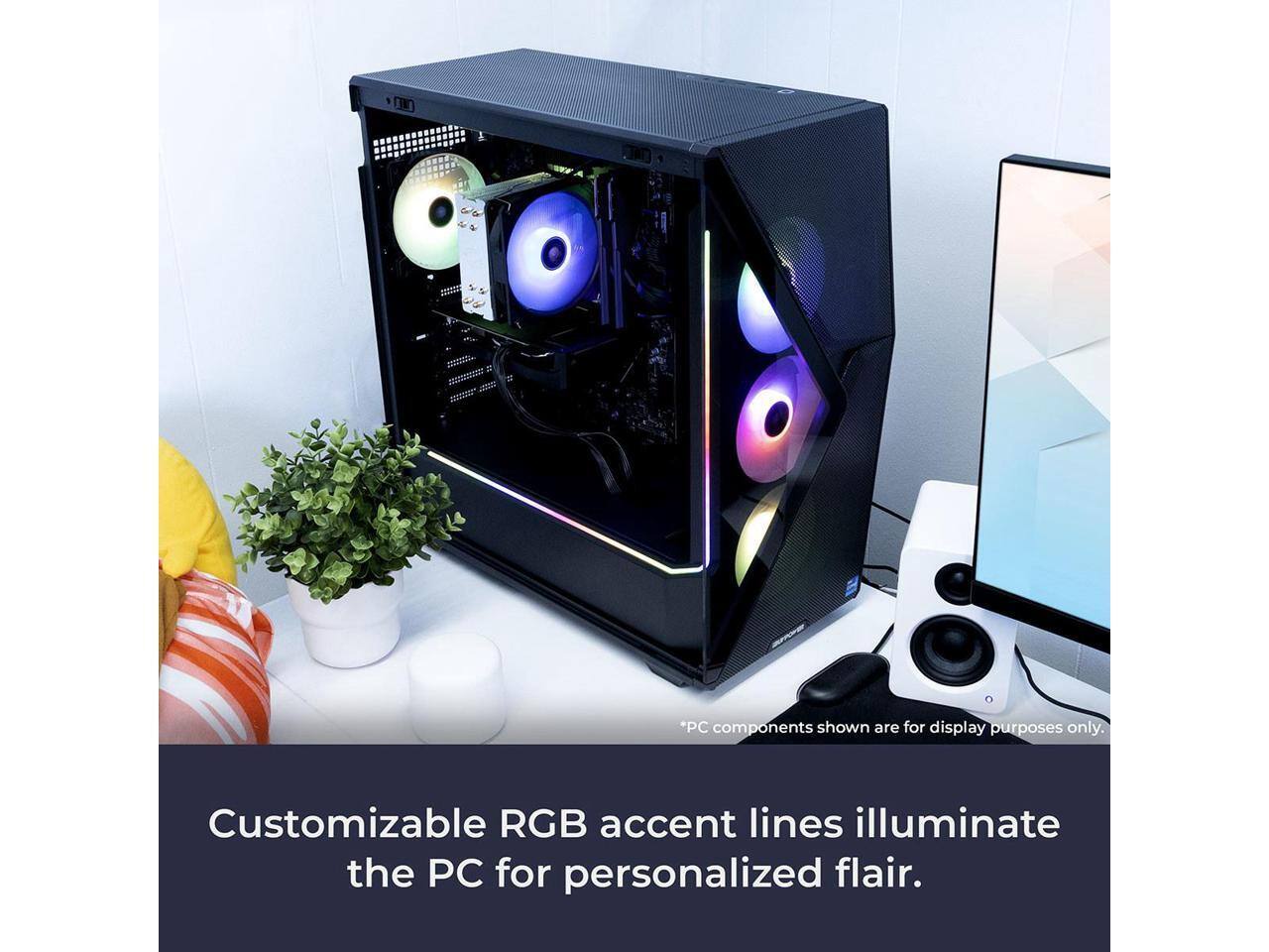 *PC components shown are for display purposes only. Customizable RGB accent lines illuminate the PC for personalized flair.