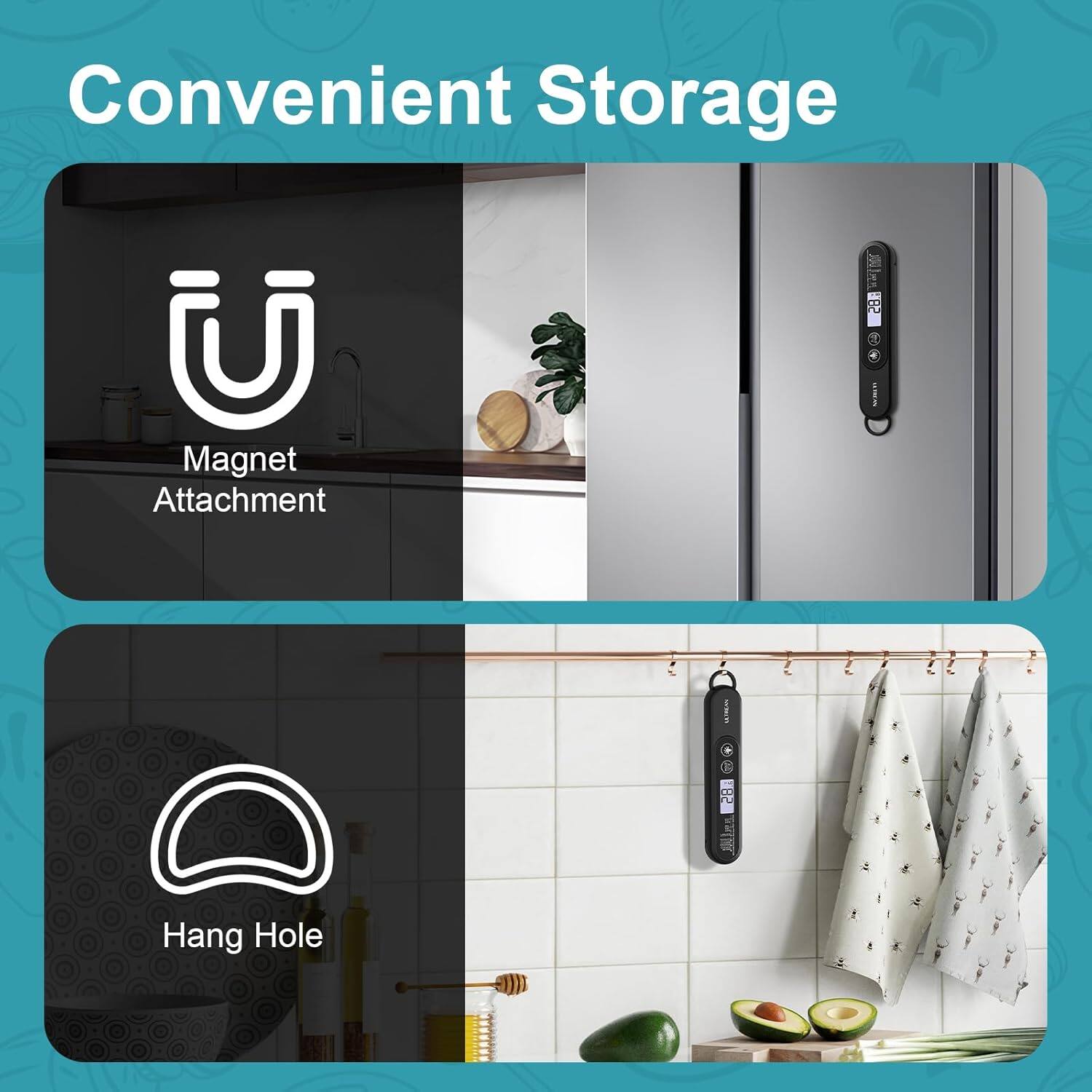 Convenient Storage

1. Magnet Attachment
2. Hang Hole