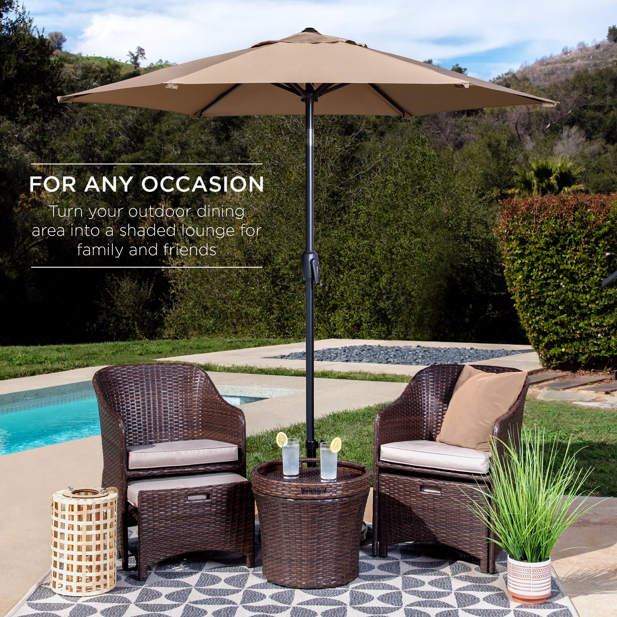 FOR ANY OCCASION  
Turn your outdoor dining area into a shaded lounge for family and friends