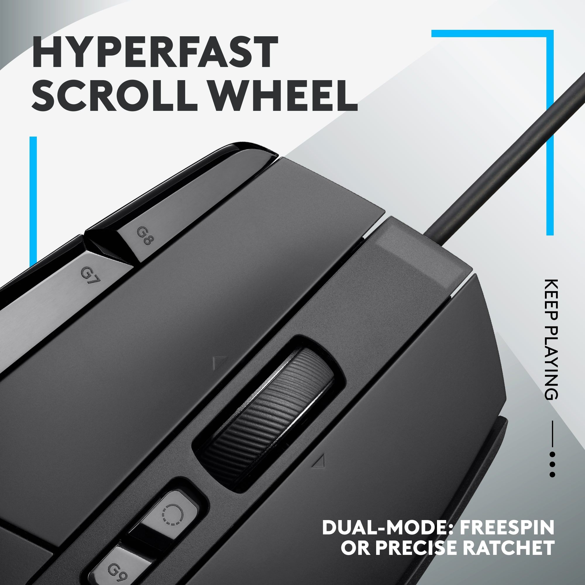 Hyperfast Scroll Wheel: Keep Playing. Dual-Mode: FreeSpin or Precise Ratchet.
