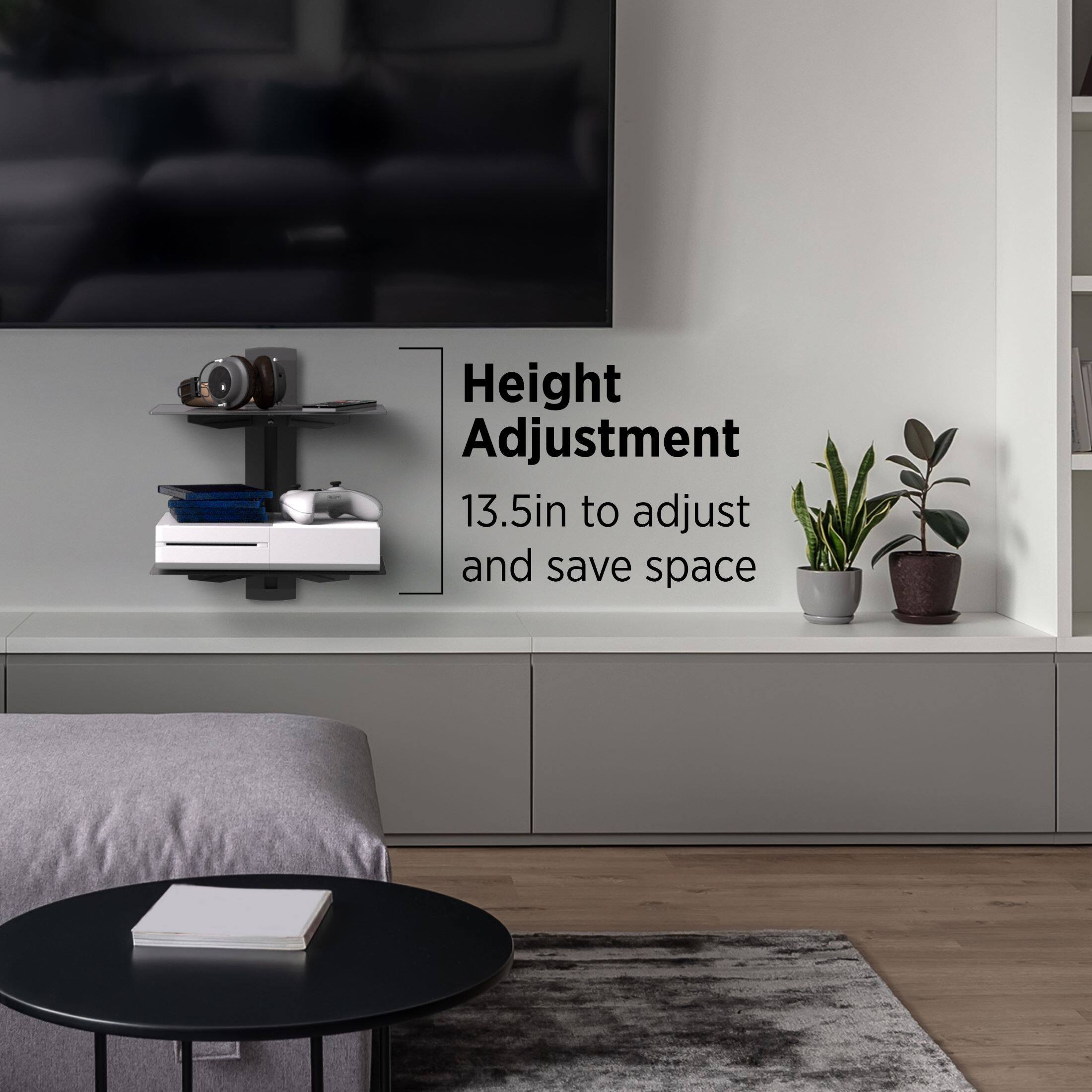 Height Adjustment  
13.5in to adjust and save space