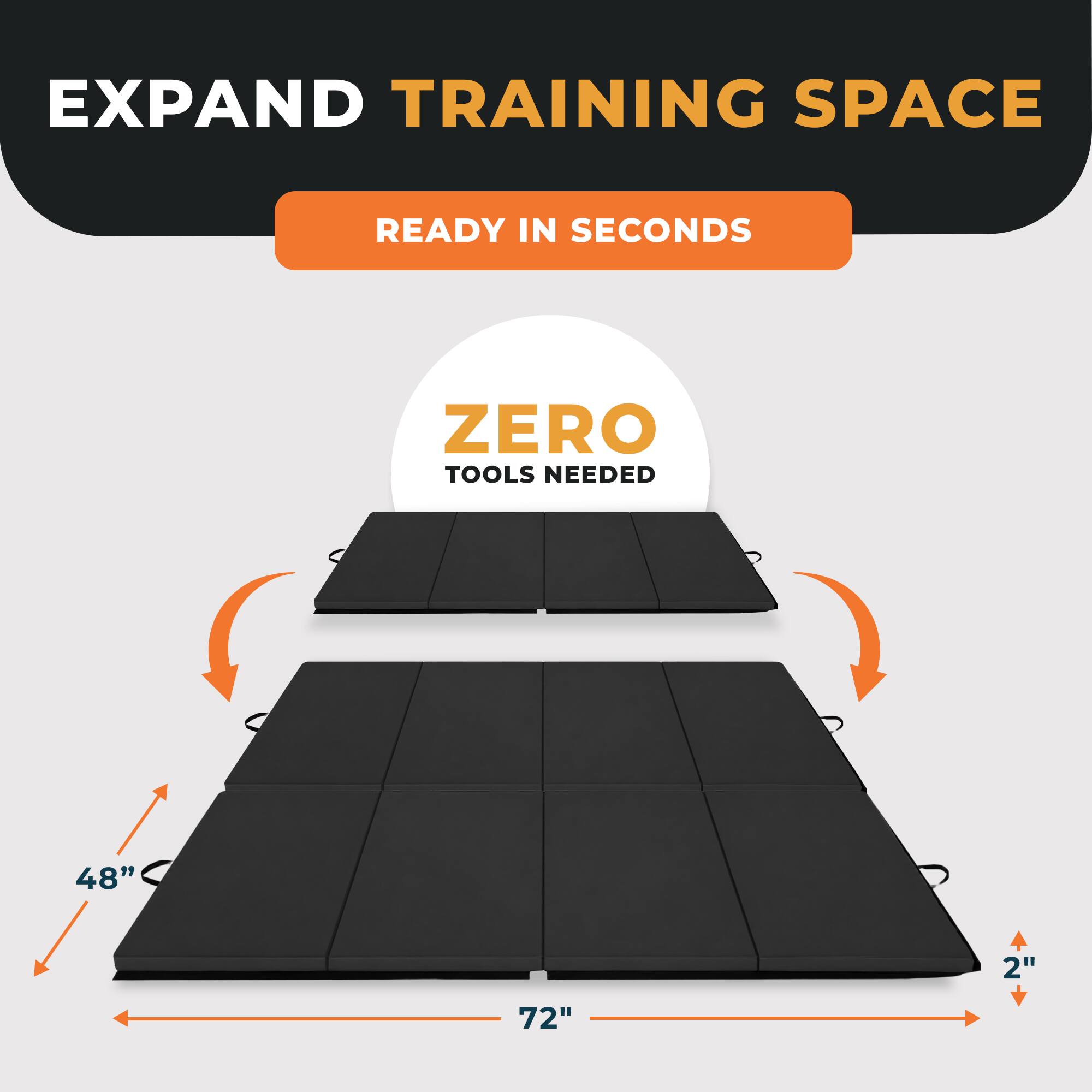 EXPAND TRAINING SPACE  
READY IN SECONDS  
ZERO TOOLS NEEDED  
48" x 2" x 72"