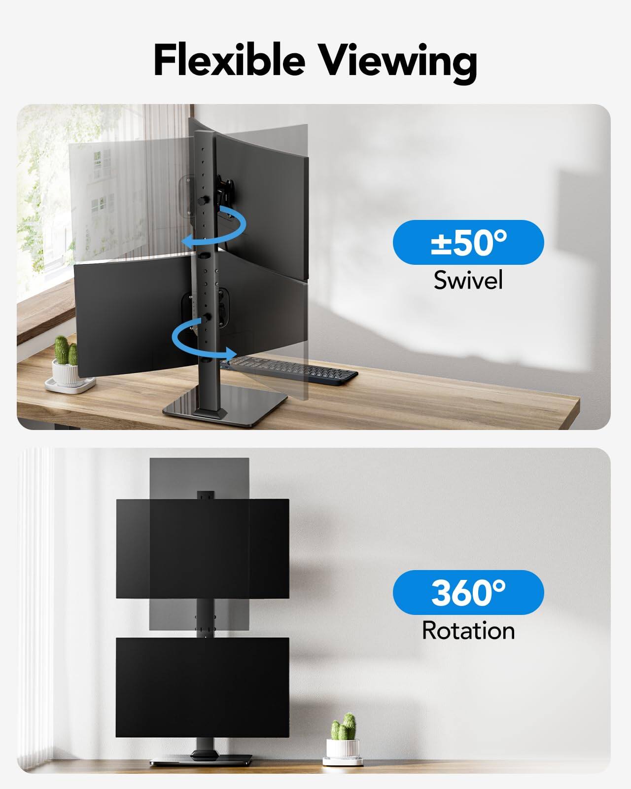 Flexible Viewing

±50° Swivel

360° Rotation