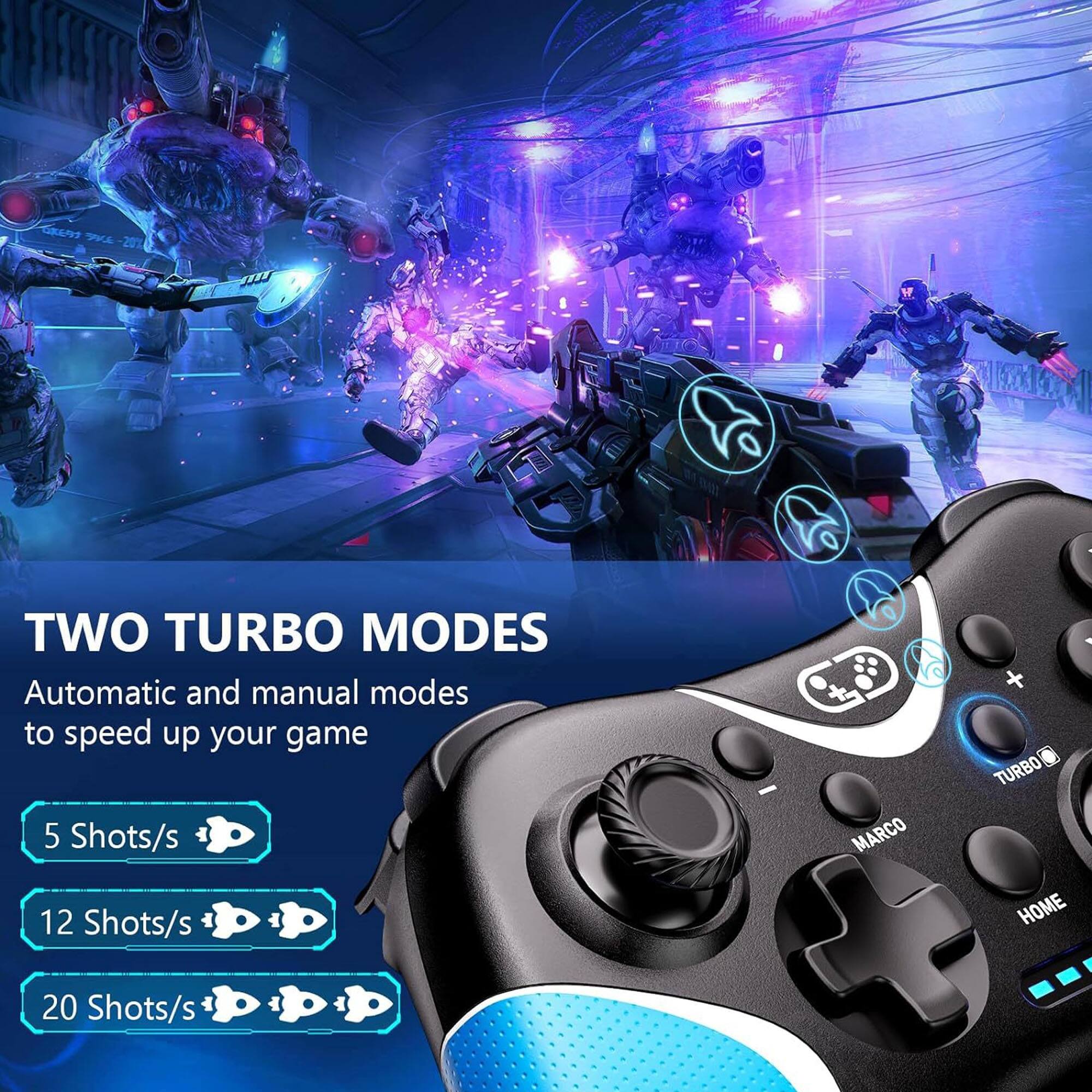TWO TURBO MODES  
Automatic and manual modes to speed up your game  

5 Shots/s  
12 Shots/s  
20 Shots/s