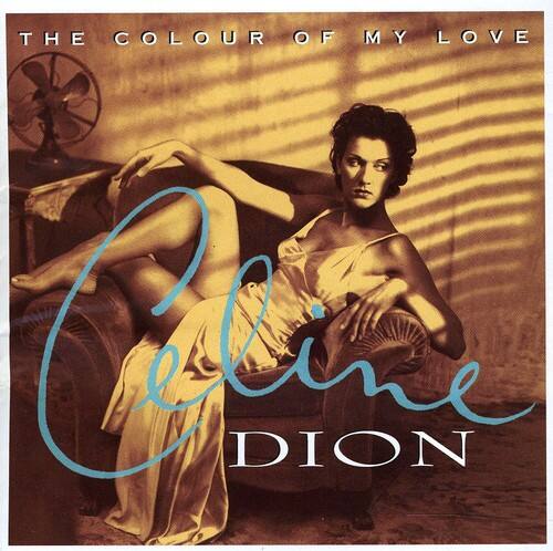 THE COLOUR OF MY LOVE  
Celine Dion