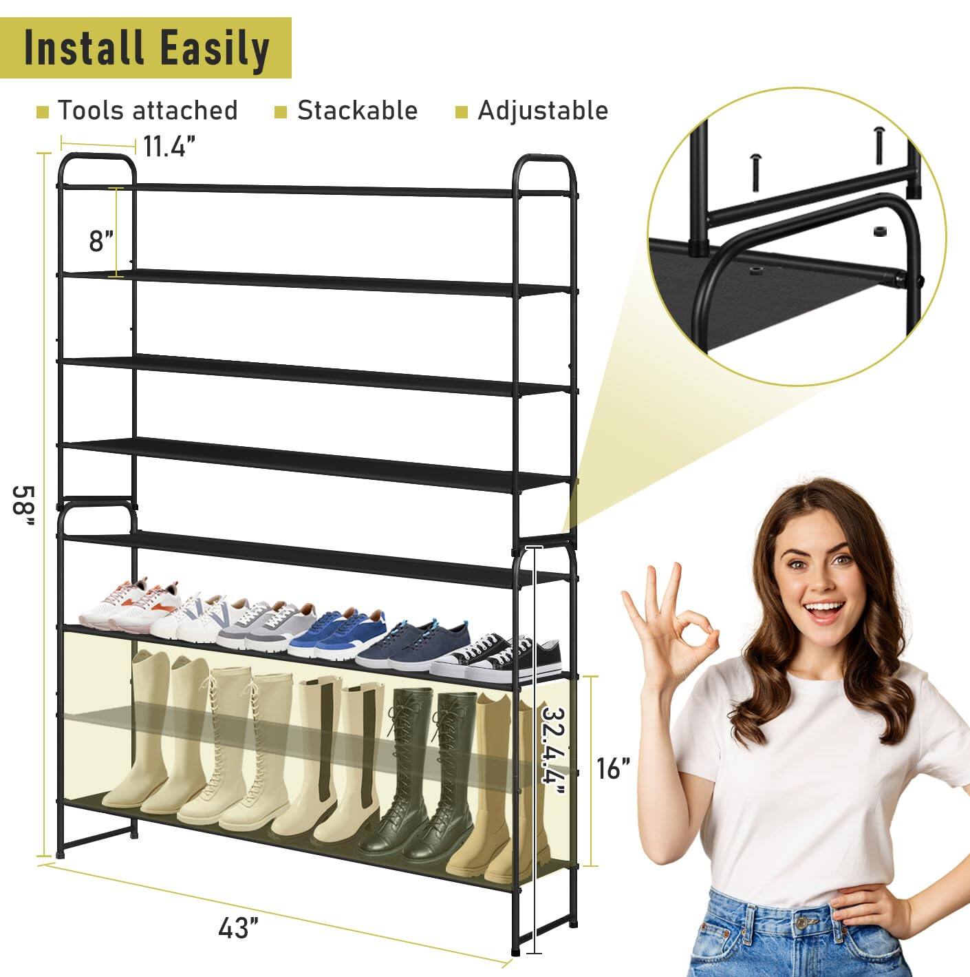 Install Easily  
- Tools attached  
- Stackable  
- Adjustable  

11.4"  
8"  
58"  
32.4"  
16"  
43"