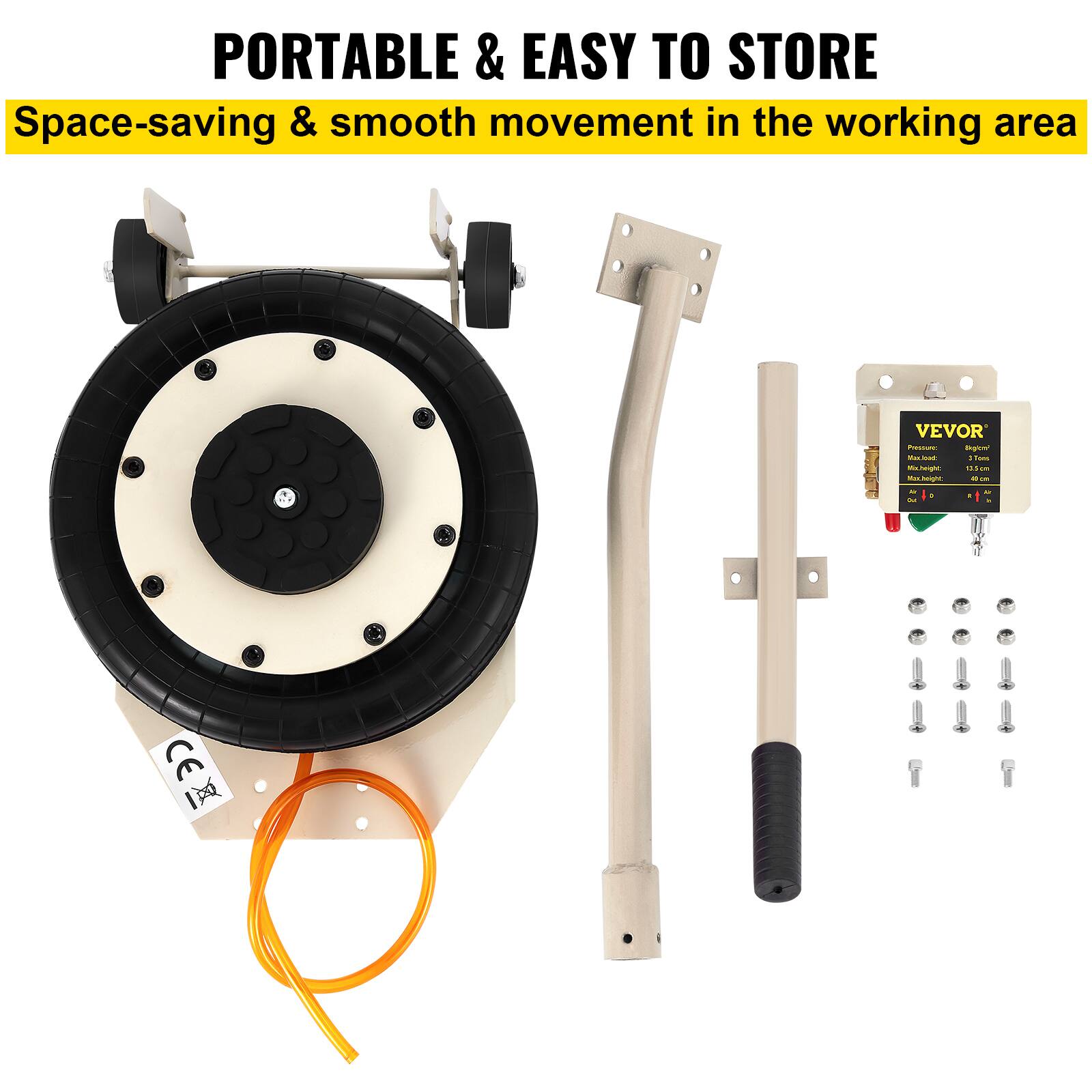 PORTABLE & EASY TO STORE  
Space-saving & smooth movement in the working area  
VEVOR  
CE