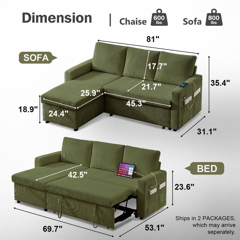 Dimension | Chaise 600 lbs 81" 800 Sofa lbs  
SOFA  
17.7" 18.9" 24.4" 25.9" 21.7" 45.3" 35.4" 31.1"  
BED  
23.6" 69.7" 53.1"  
Ships in 2 PACKAGES, which may arrive separately.