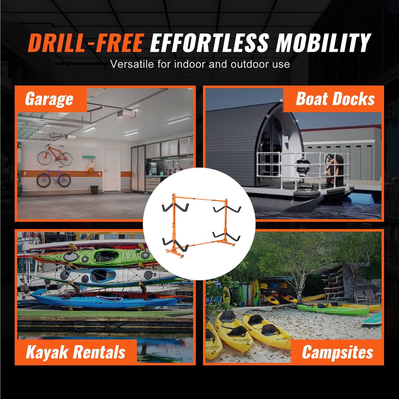 DRILL-FREE EFFORTLESS MOBILITY  
Versatile for indoor and outdoor use  

- Garage  
- Boat Docks  
- Kayak Rentals  
- Campsites