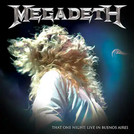 MEGADETH
THAT ONE NIGHT: LIVE IN BUENOS AIRES