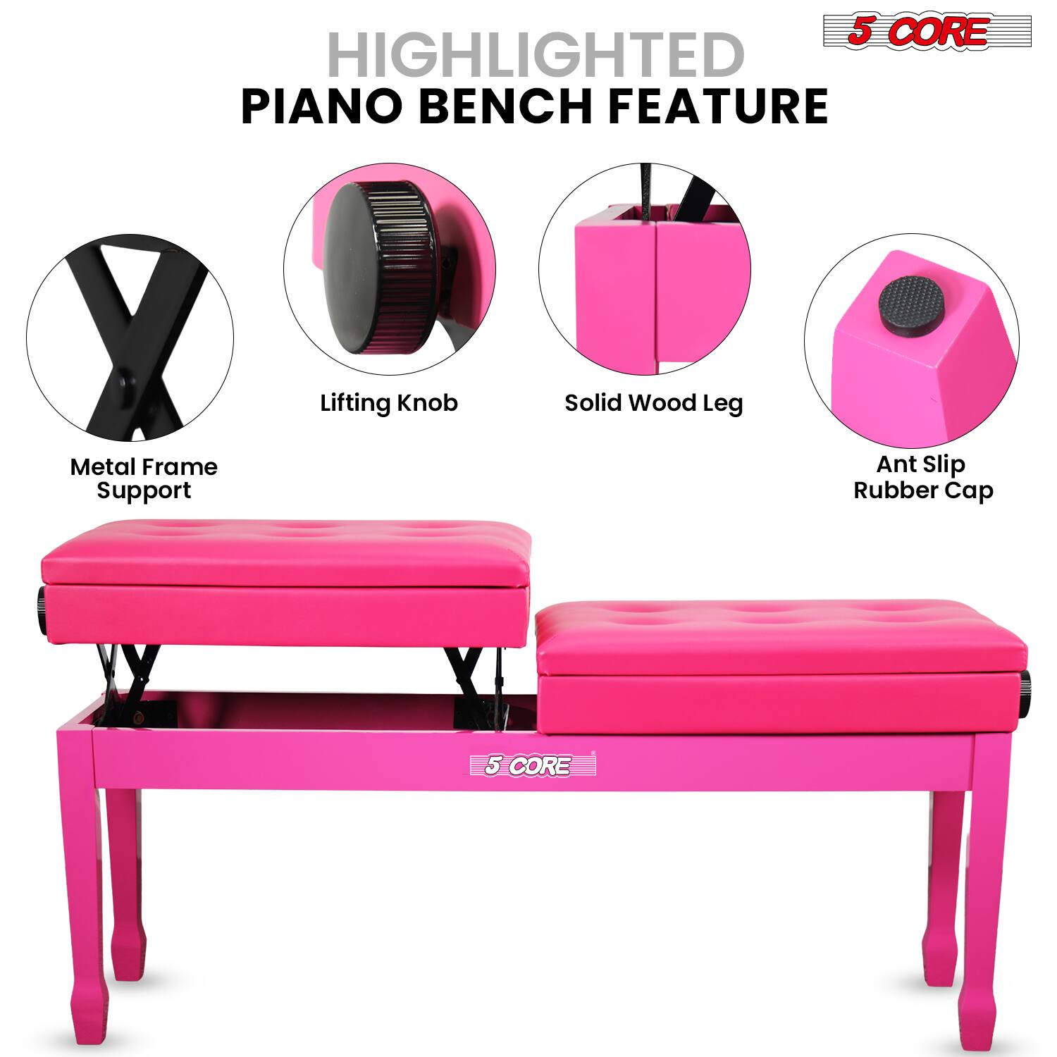 5 CORE HIGHLIGHTED PIANO BENCH FEATURE

- Metal Frame Support
- Lifting Knob
- Solid Wood Leg
- Ant Slip Rubber Cap